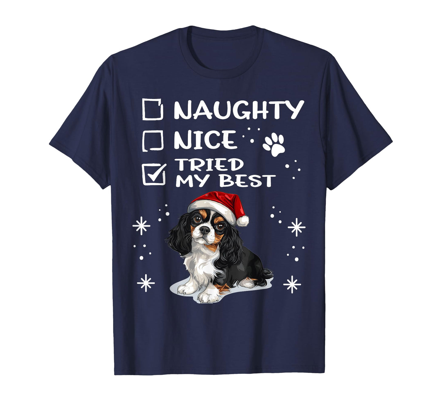 Cute Cavalier King Charles Spaniel Dog Christmas Naughty Men Women Kids T-Shirt