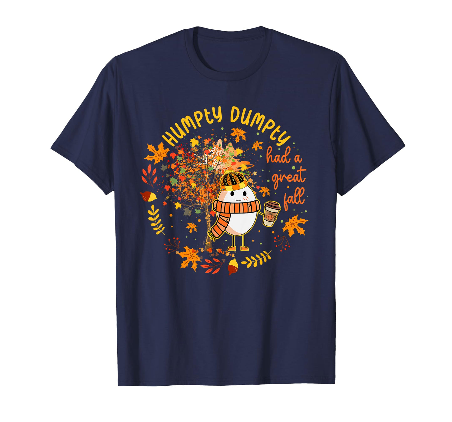 Humpty Dumpty Had A Great Fall Happy Fall Y'all Thanksgiving T-Shirt