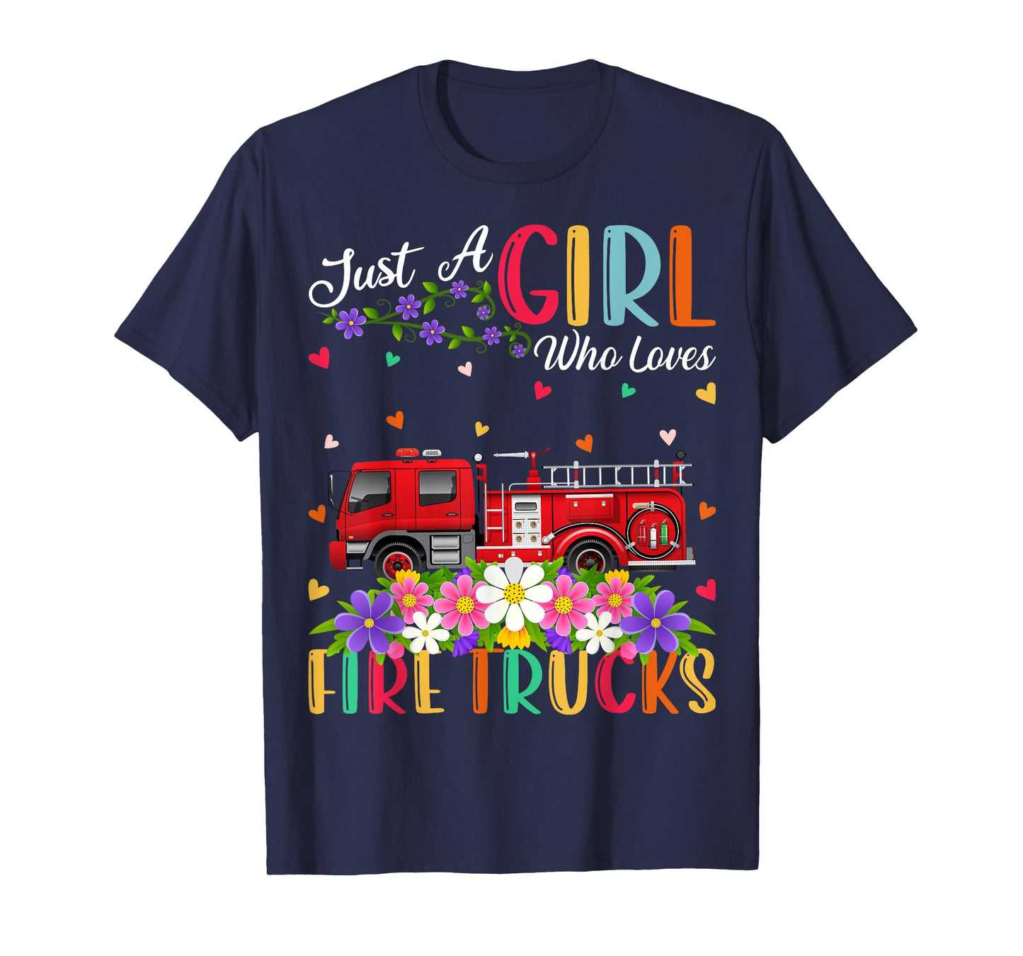 Fire Truck Lover Just A Girl Who Loves Fire Trucks T-Shirt
