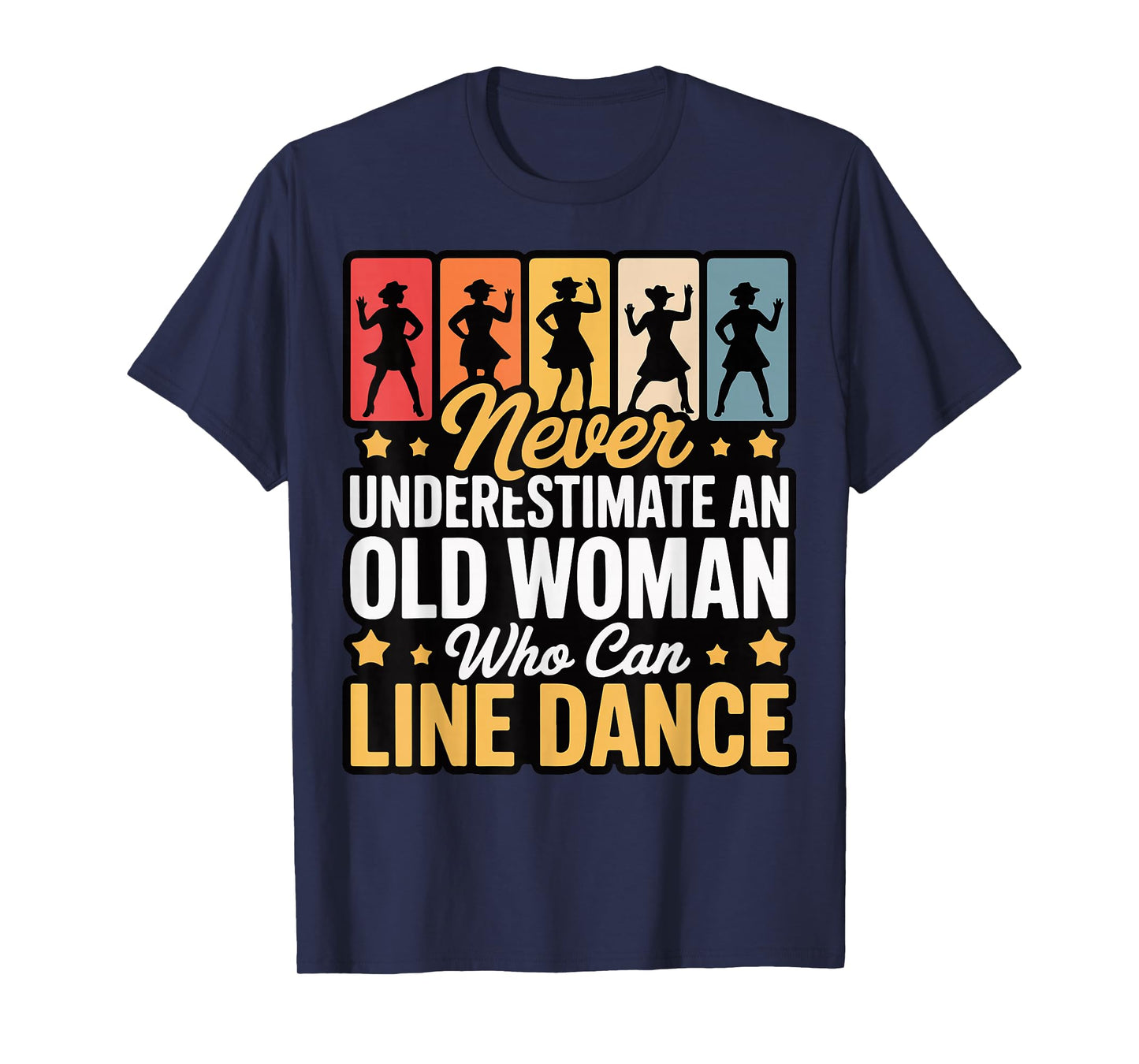 Never Underestimate An Old Woman Who Can Line Dance T-Shirt