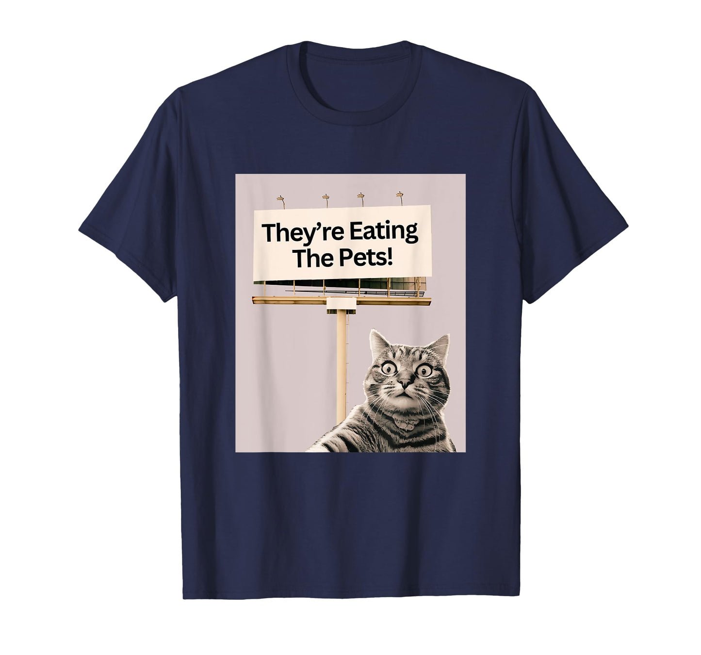They're Eating The Pets / Dogs Cats T-Shirt