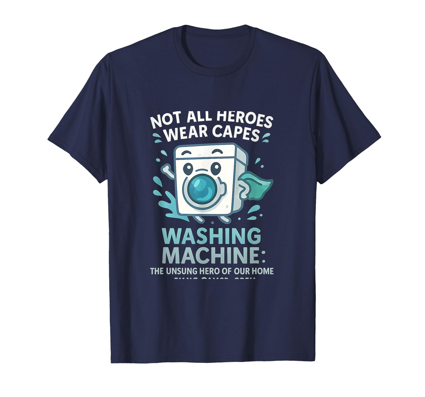 Not All Heroes Wear Capes Laundry Day Design T-Shirt