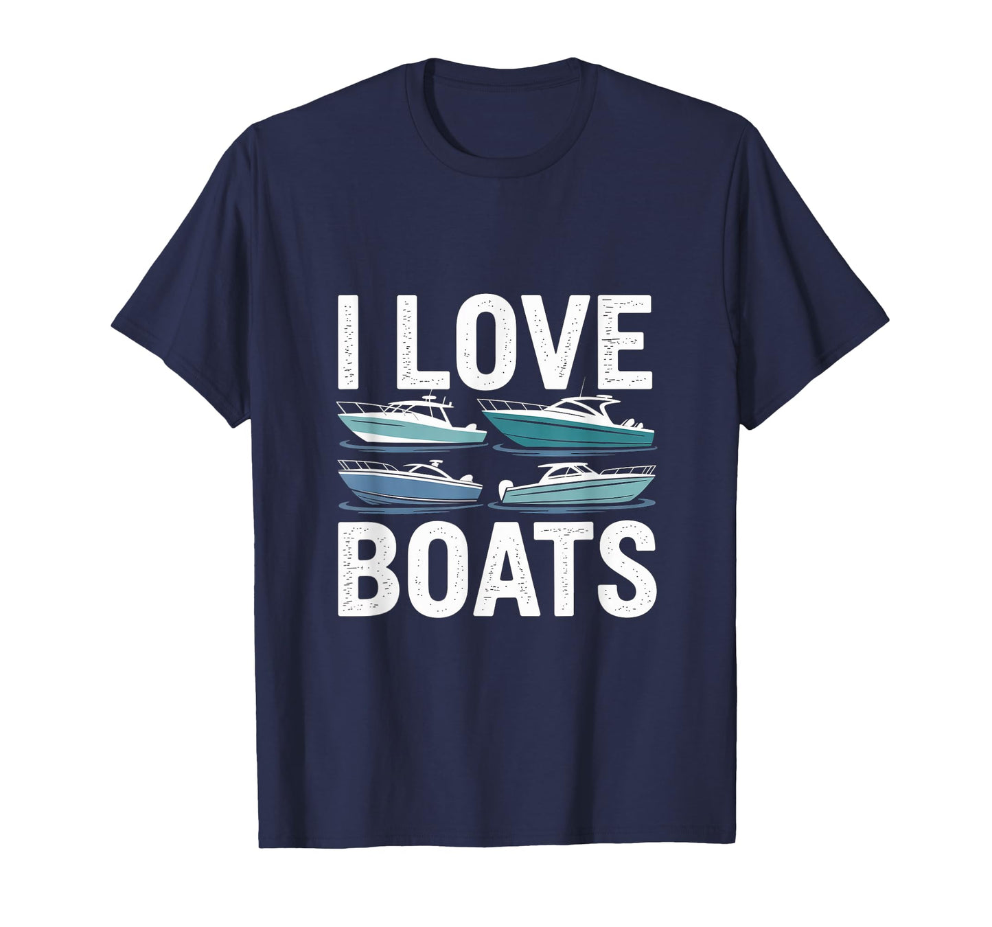 I Love Boats Nautical Adventure Lovers T-Shirt