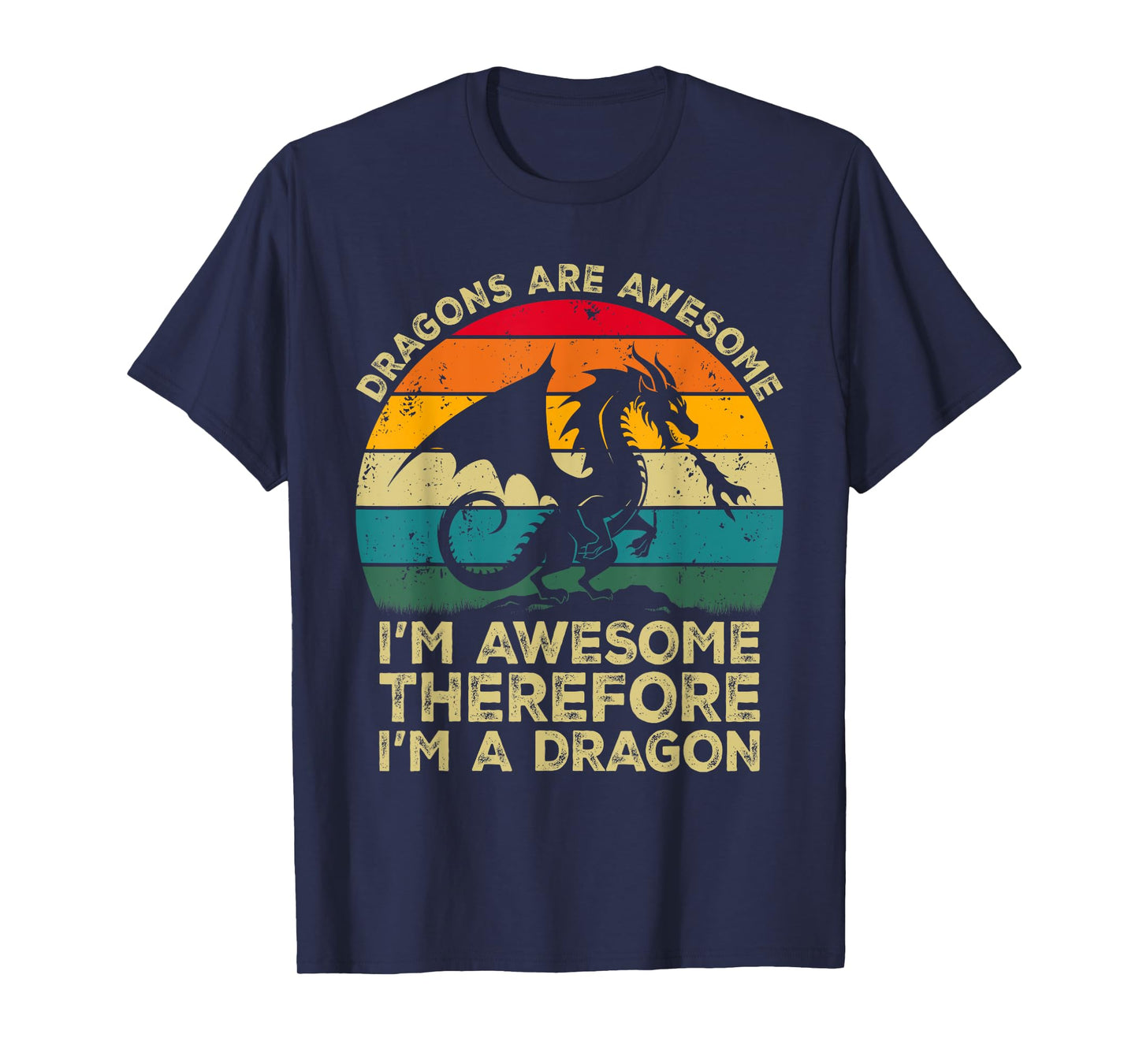 Dragons Are Awesome. I'm Awesome Therefore I'm a Dragon T-Shirt