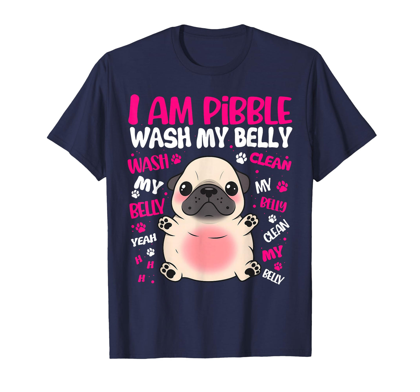 I Am Pibble Dog Puppy Wash Clean My Belly Funny Meme T-Shirt
