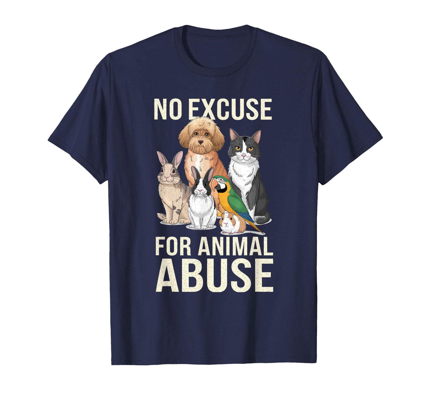 No Excuse Animal Abuse I Animal Rescue Funny Lover Animal T-Shirt