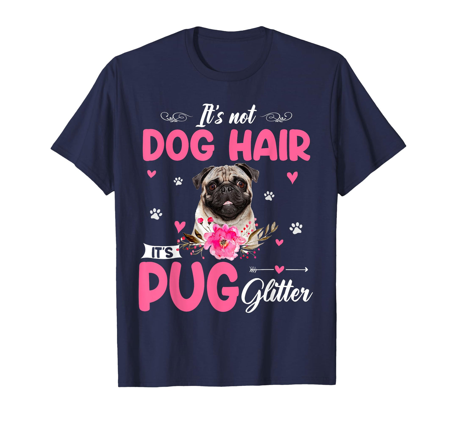 This Is Not Dog Hair It Is Pug Glitter Floral Flower Pug T-Shirt