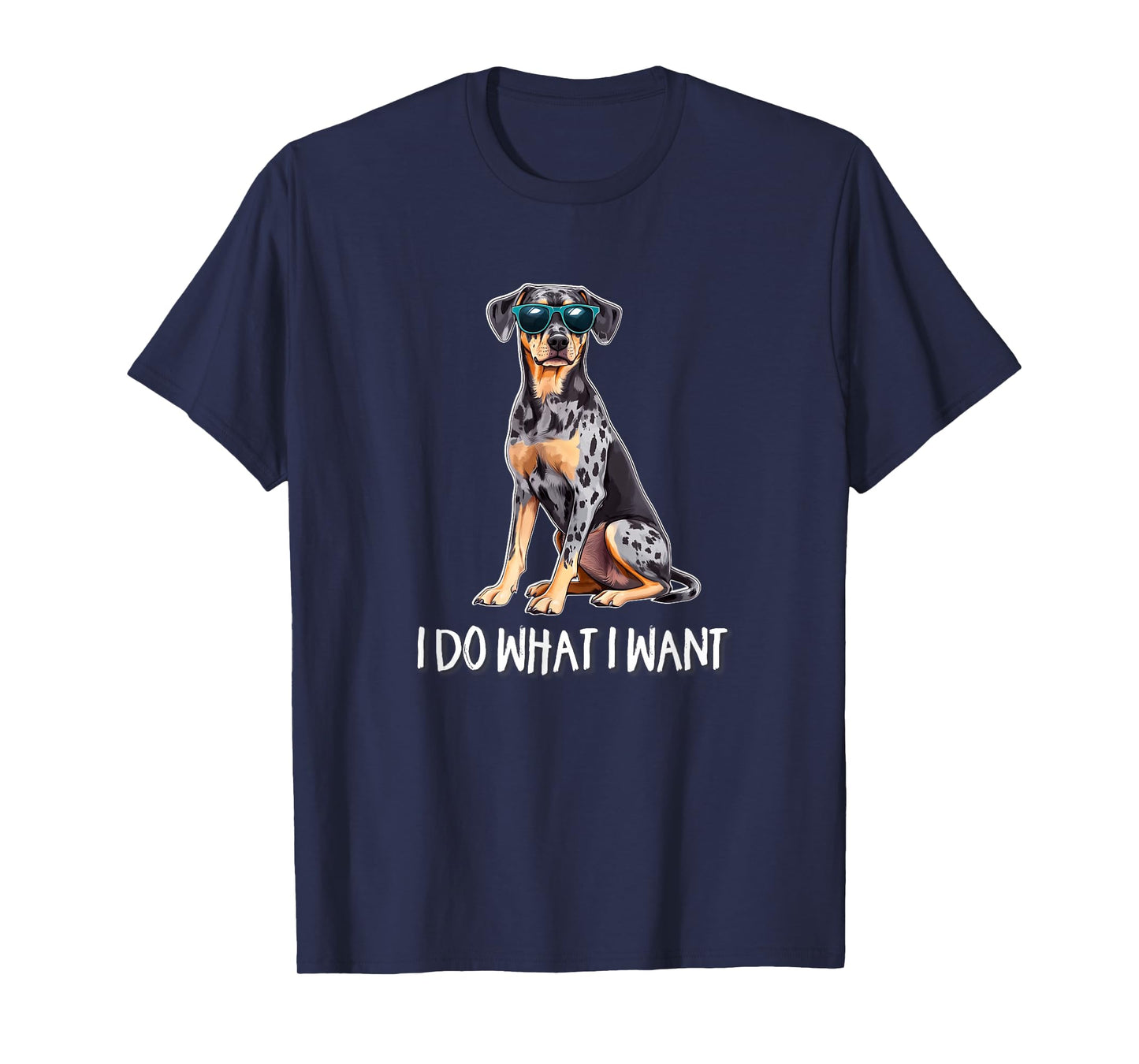 Mens Womens Funny Do What I Want Catahoula Leopard Dog Lover T-Shirt