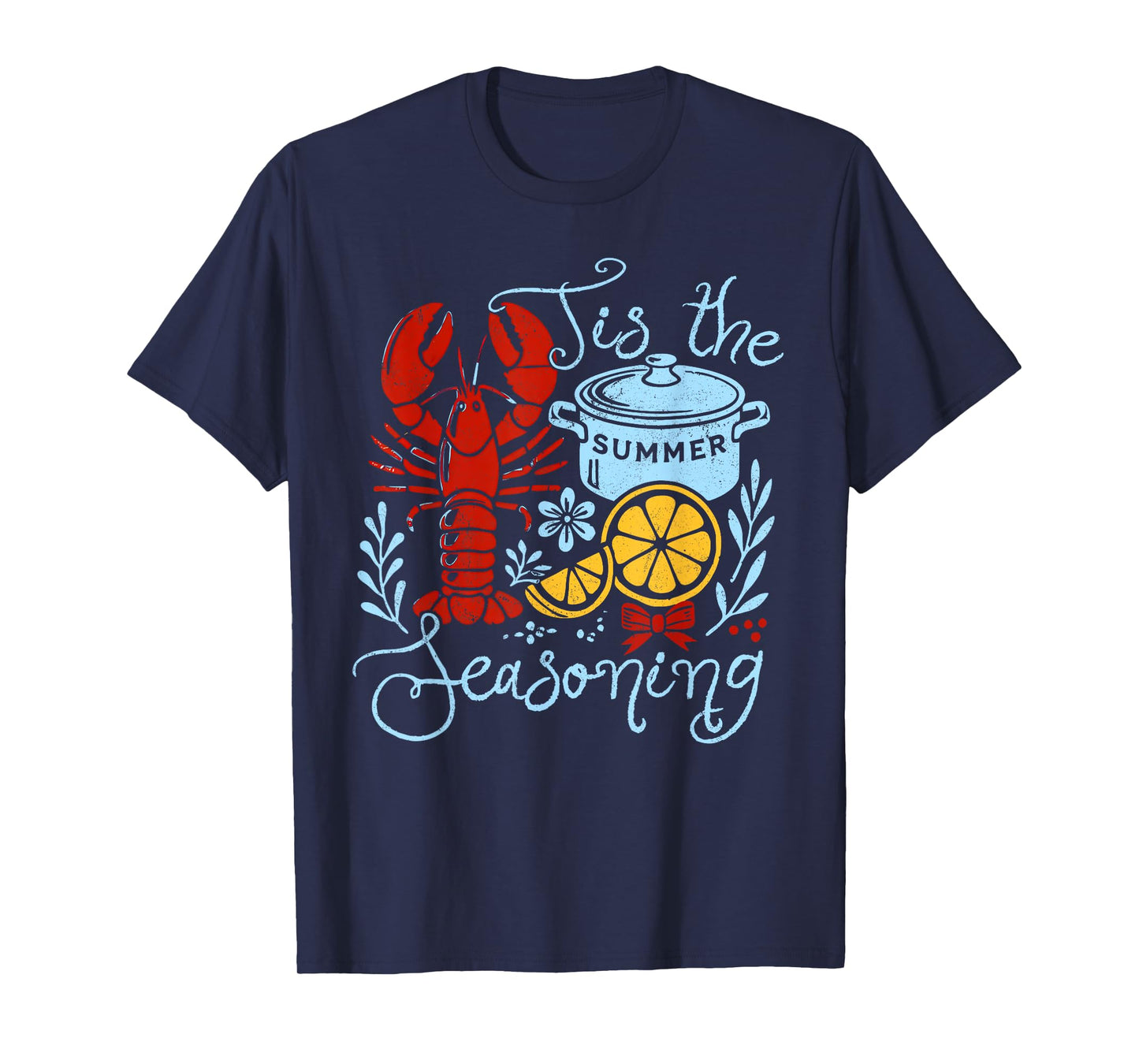 Tis The Seasoning Crawfish Boil Lobster Cajun Men Women T-Shirt