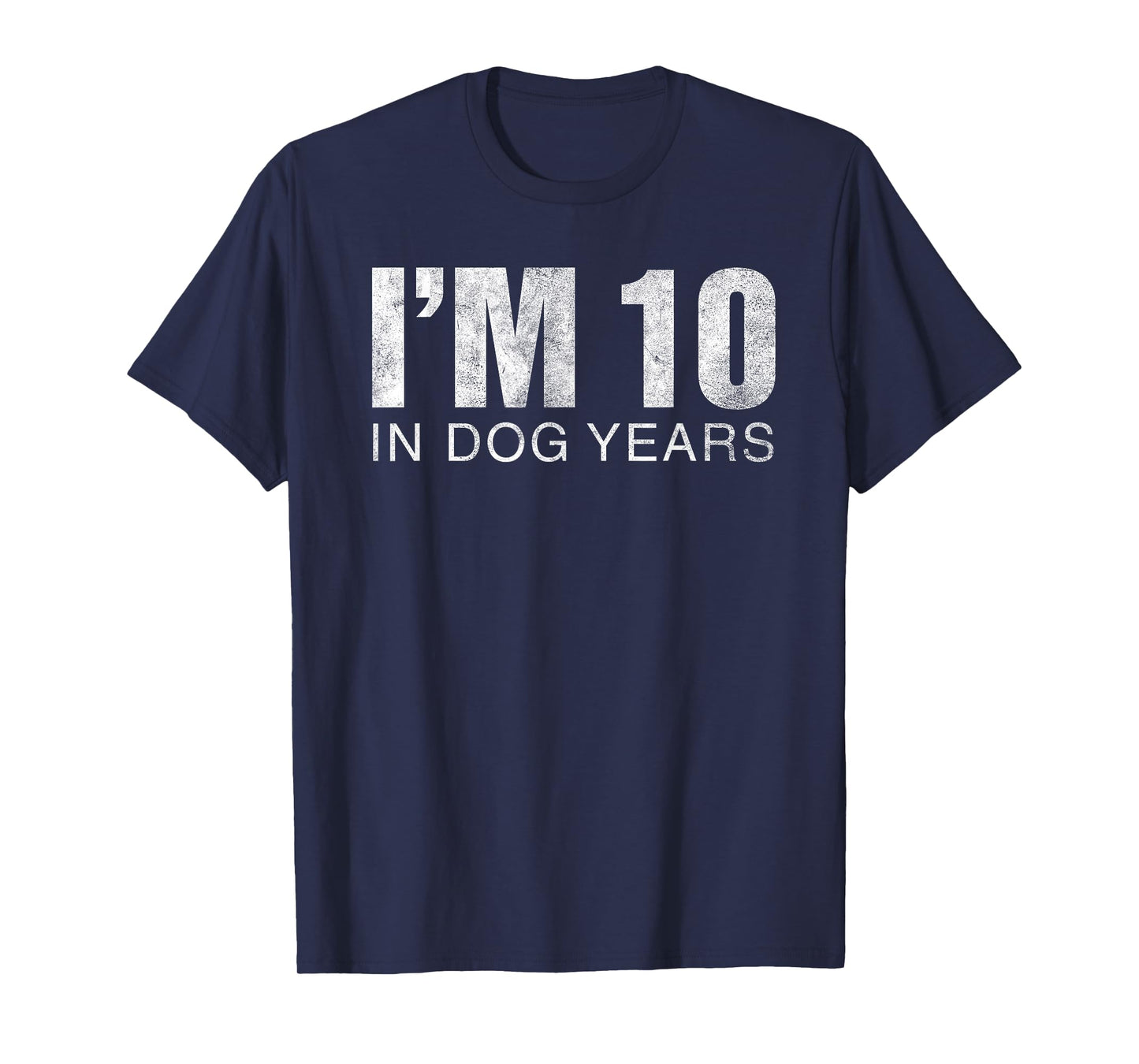 I'm 10 in Dog Years Funny 70th Birthday Gift T-Shirt