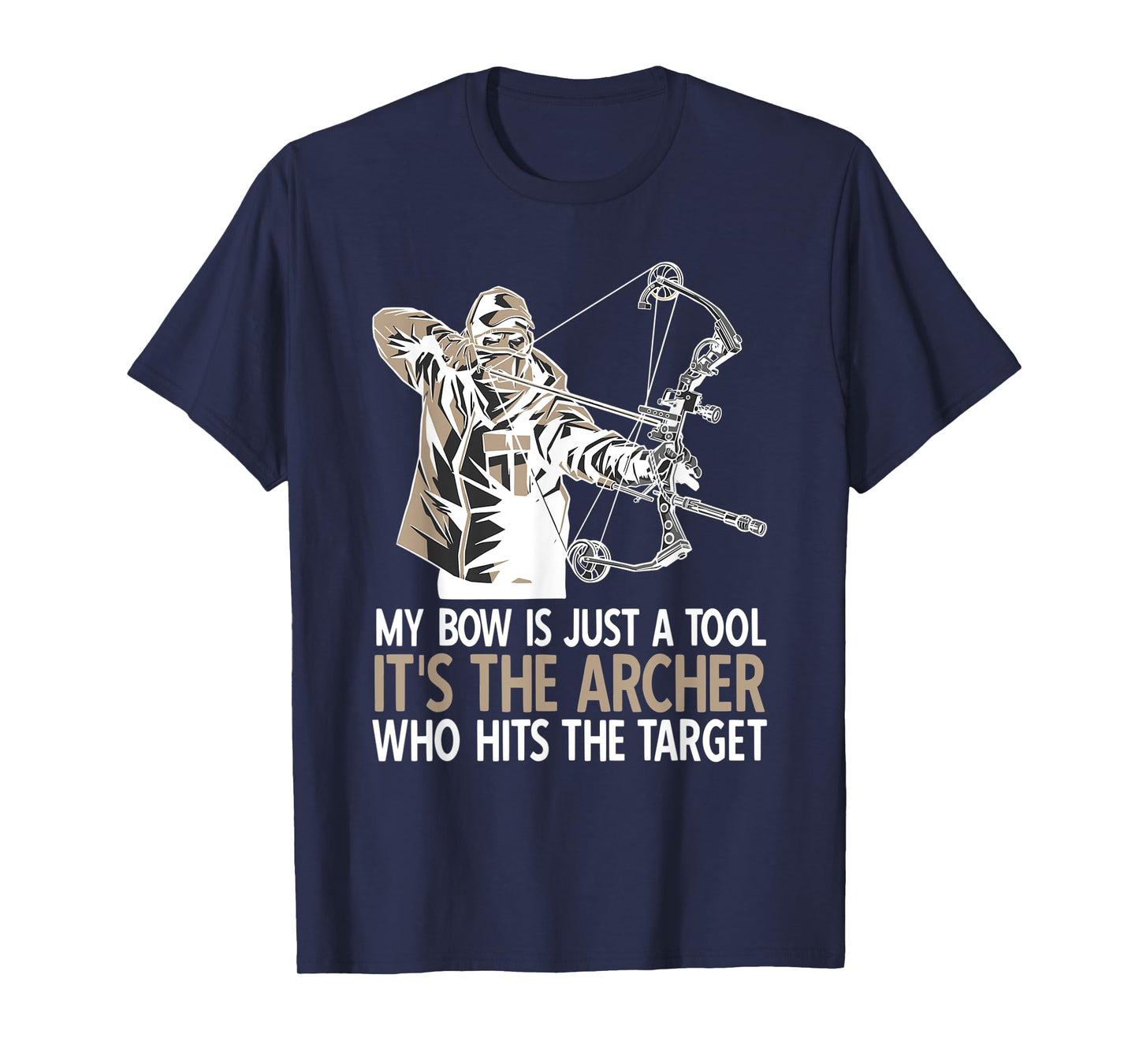 Funny Archery Quote Bowunting Bowman Archer T-Shirt