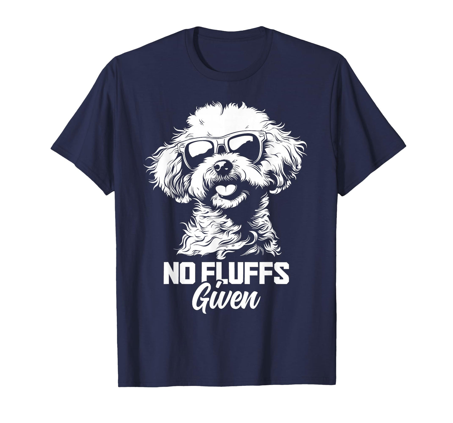 No Fluffs Given Bichon Frise Dog Dad Mom Funny T-Shirt
