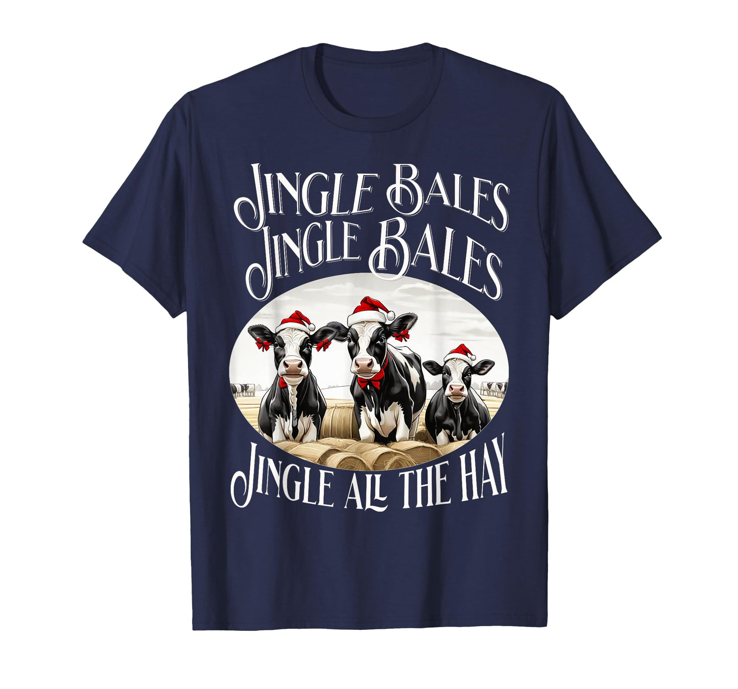 Jingle Bales Jingle Bales Jingle All the Hay Christmas Cows T-Shirt