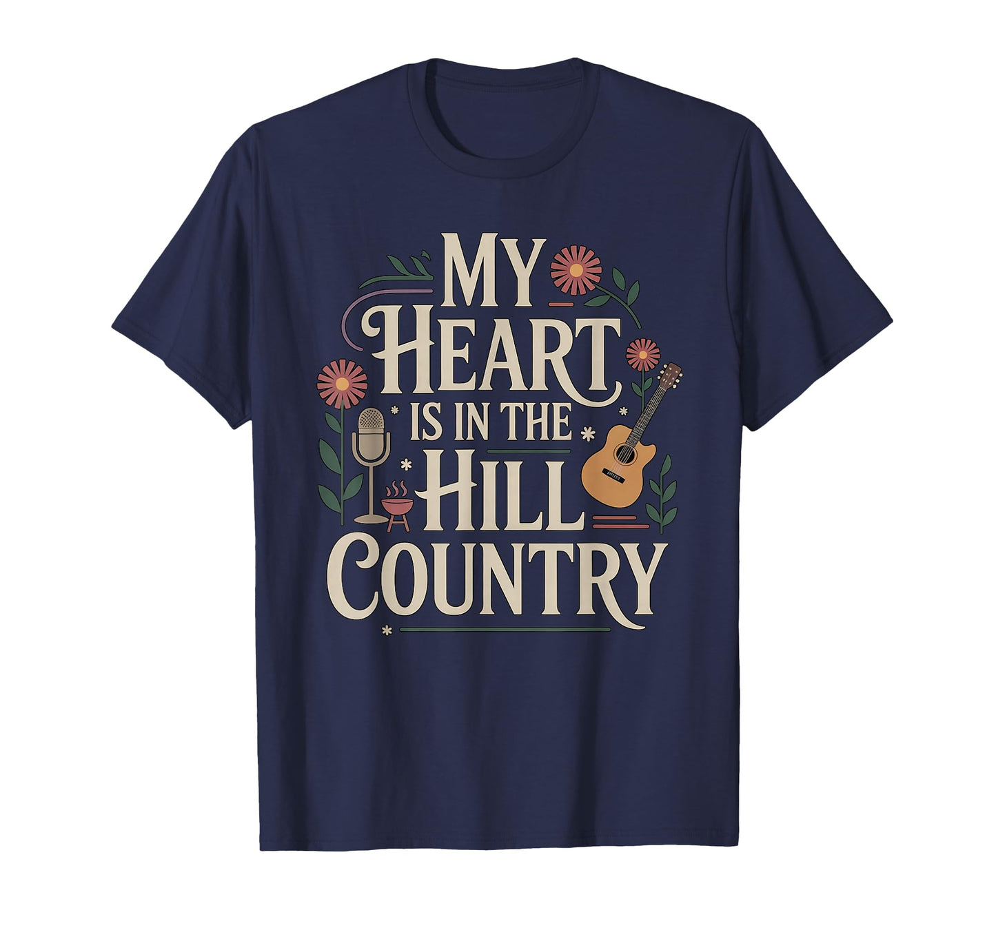 My Heart Is In The Hill Country Texas Hill Country Music T-Shirt