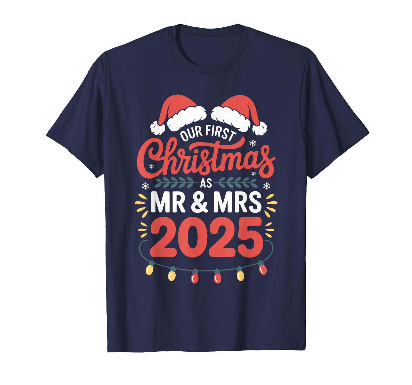 Our First Christmas as Mr & Mrs 2025 Newlyweds Holiday Love T-Shirt