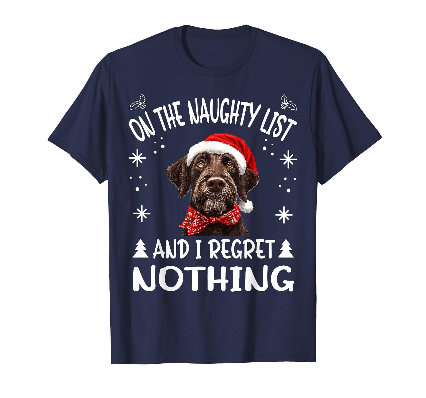 Cute German Wirehaired Pointer Dog Christmas On The Naughty T-Shirt