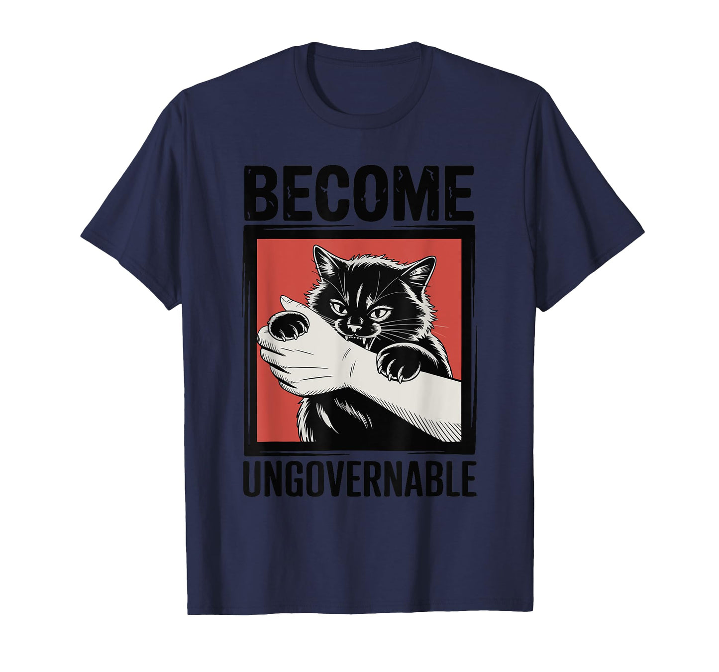 Become Ungovernable - Black Cat Biting Hand Funny Meme T-Shirt