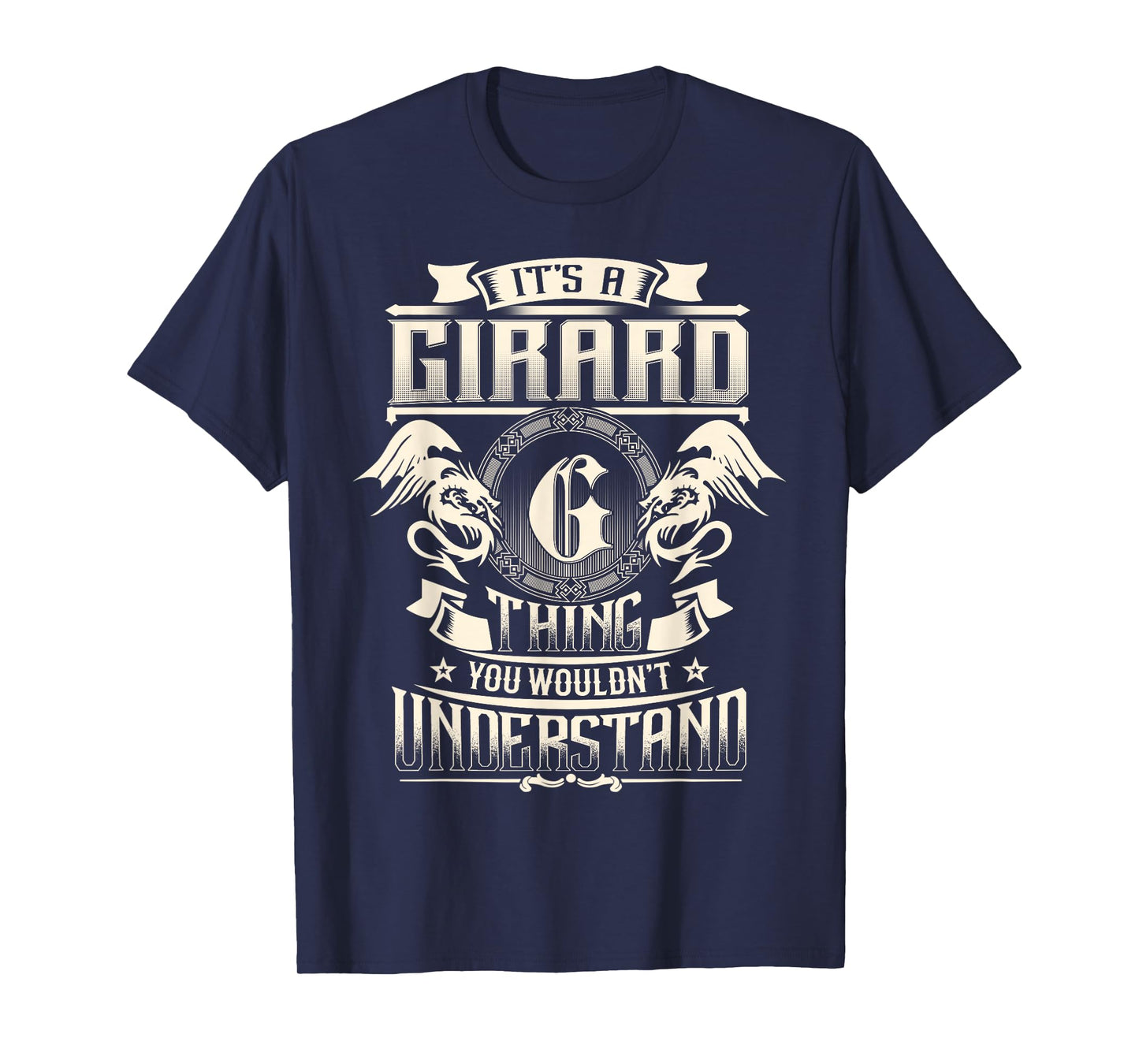 It's A Girard Thing You Wouldn't Understand Family Name T-Shirt
