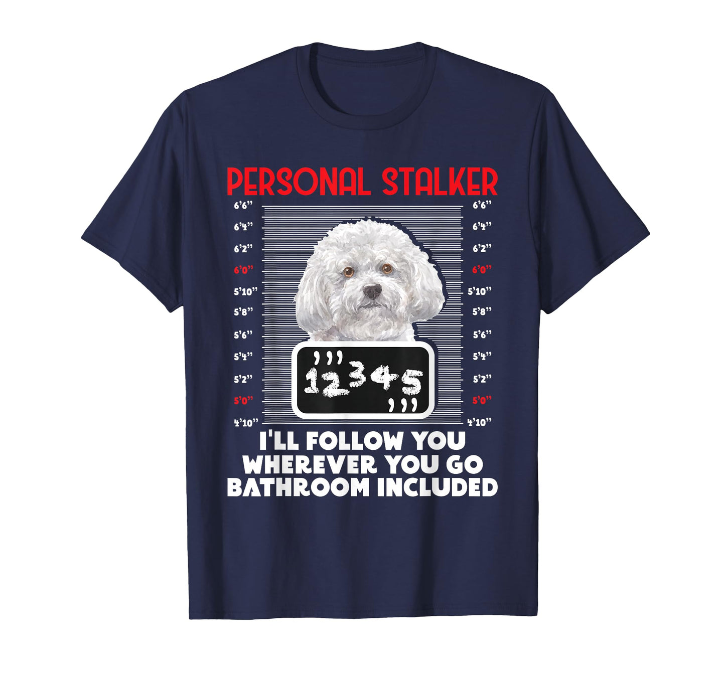 Personal Stalker - Funny Bichon Frise Dog Bichon Tenerife T-Shirt