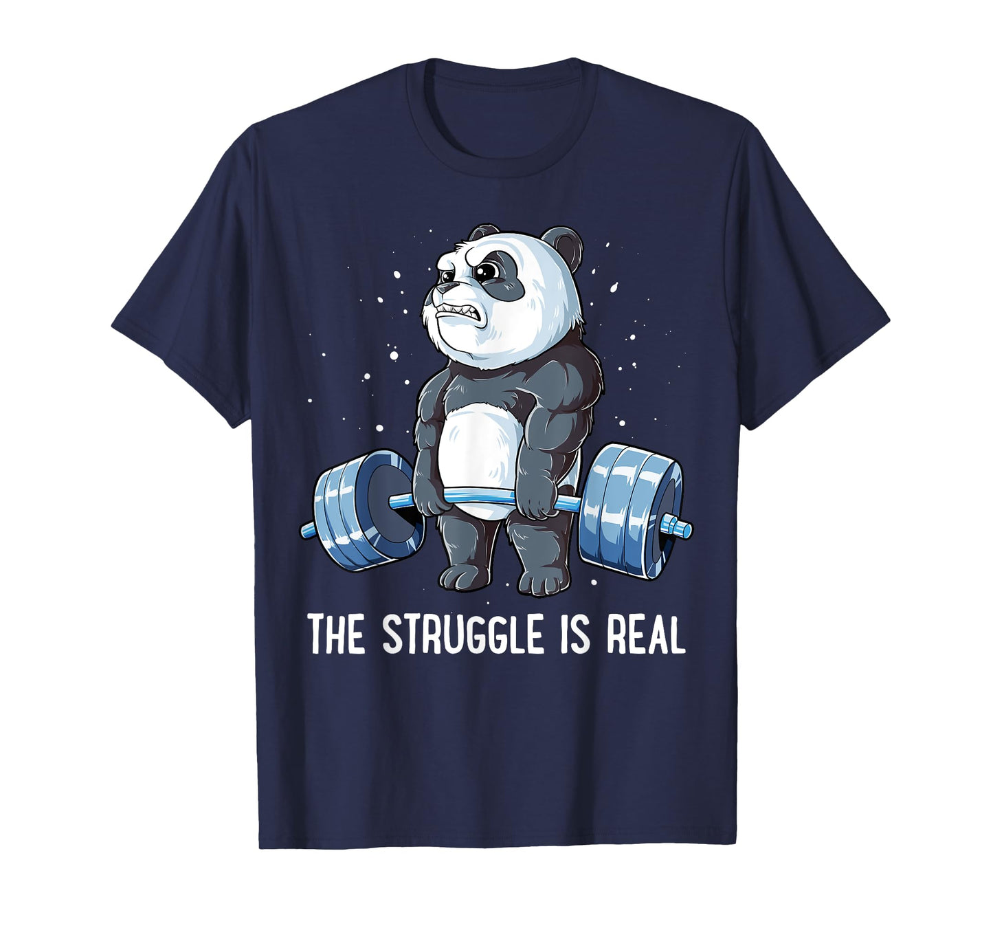 Panda The Struggle is Real Weightlifting Fitness Gym Funny T-Shirt
