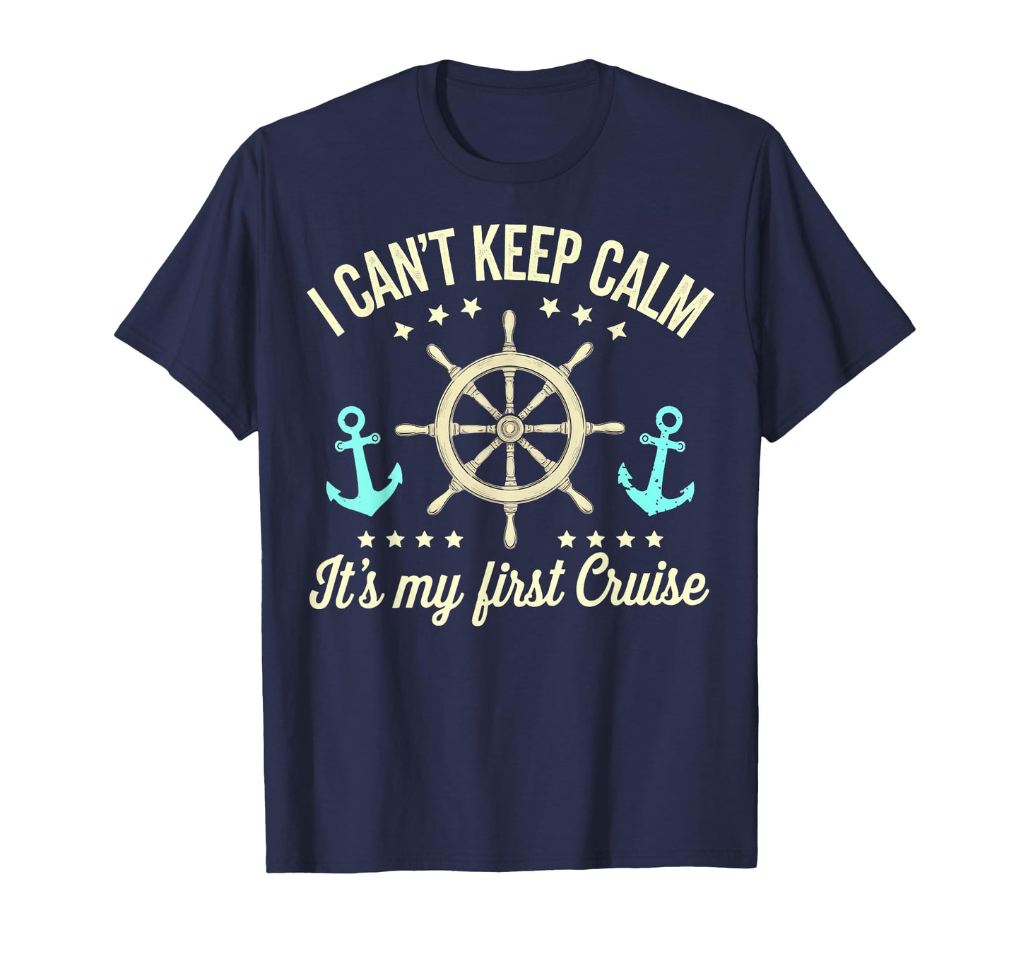 I Can't Keep Calm It's My First Cruise T-Shirt