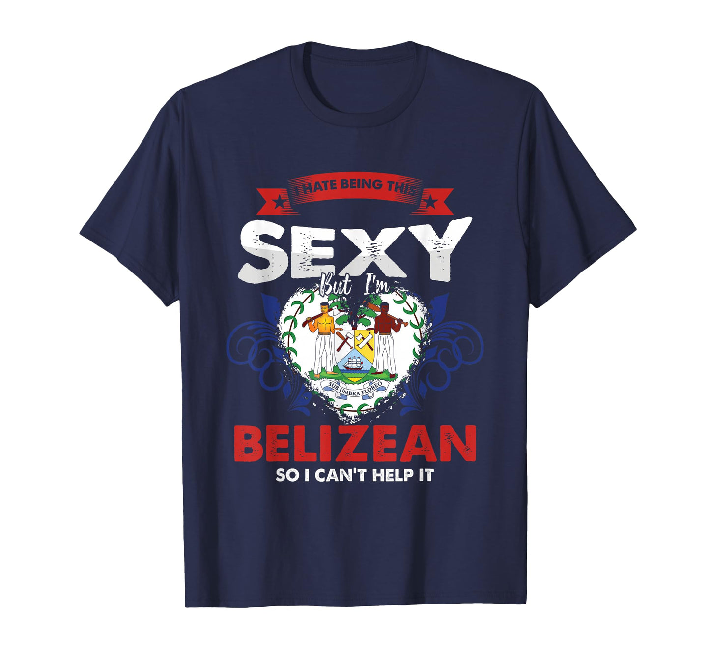Funny Patriotic Belize Country People Descent Sexy Belizean T-Shirt