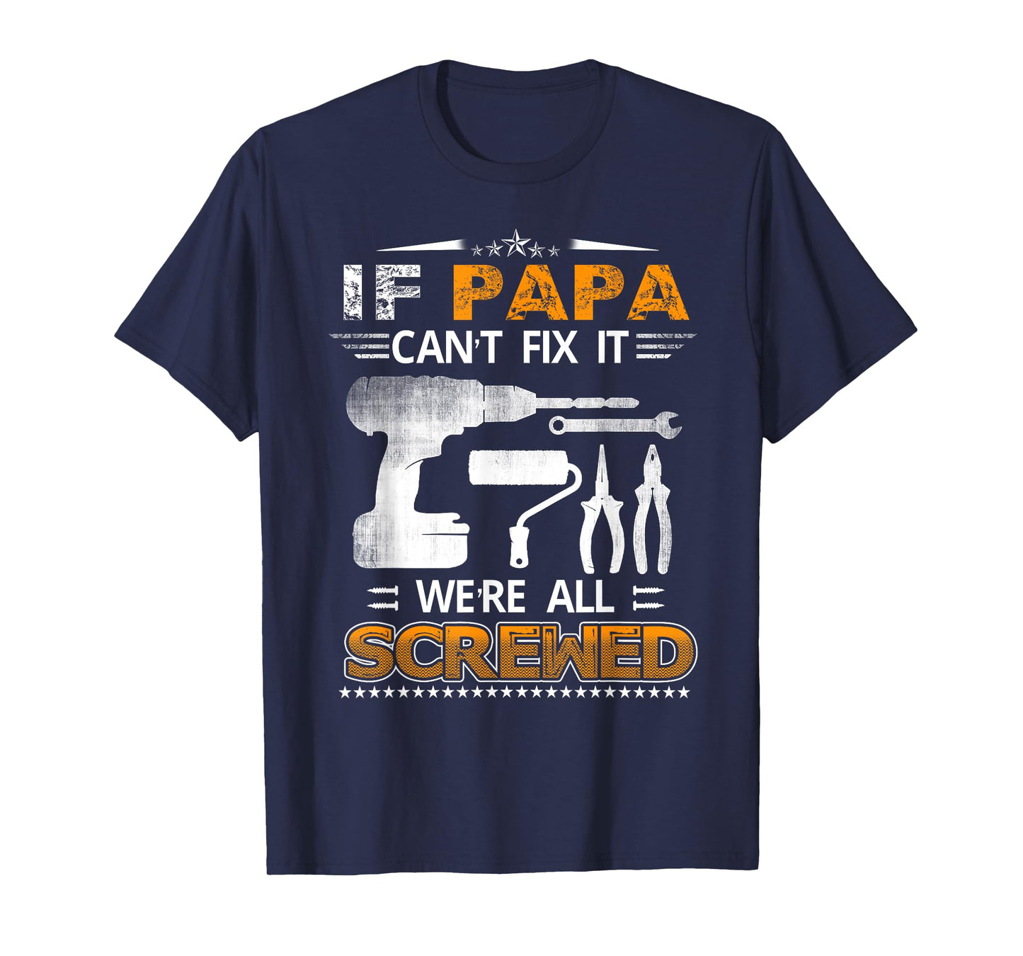 If Pappa Can't Fix it We're All Screwed Funny Fathers Day T-Shirt