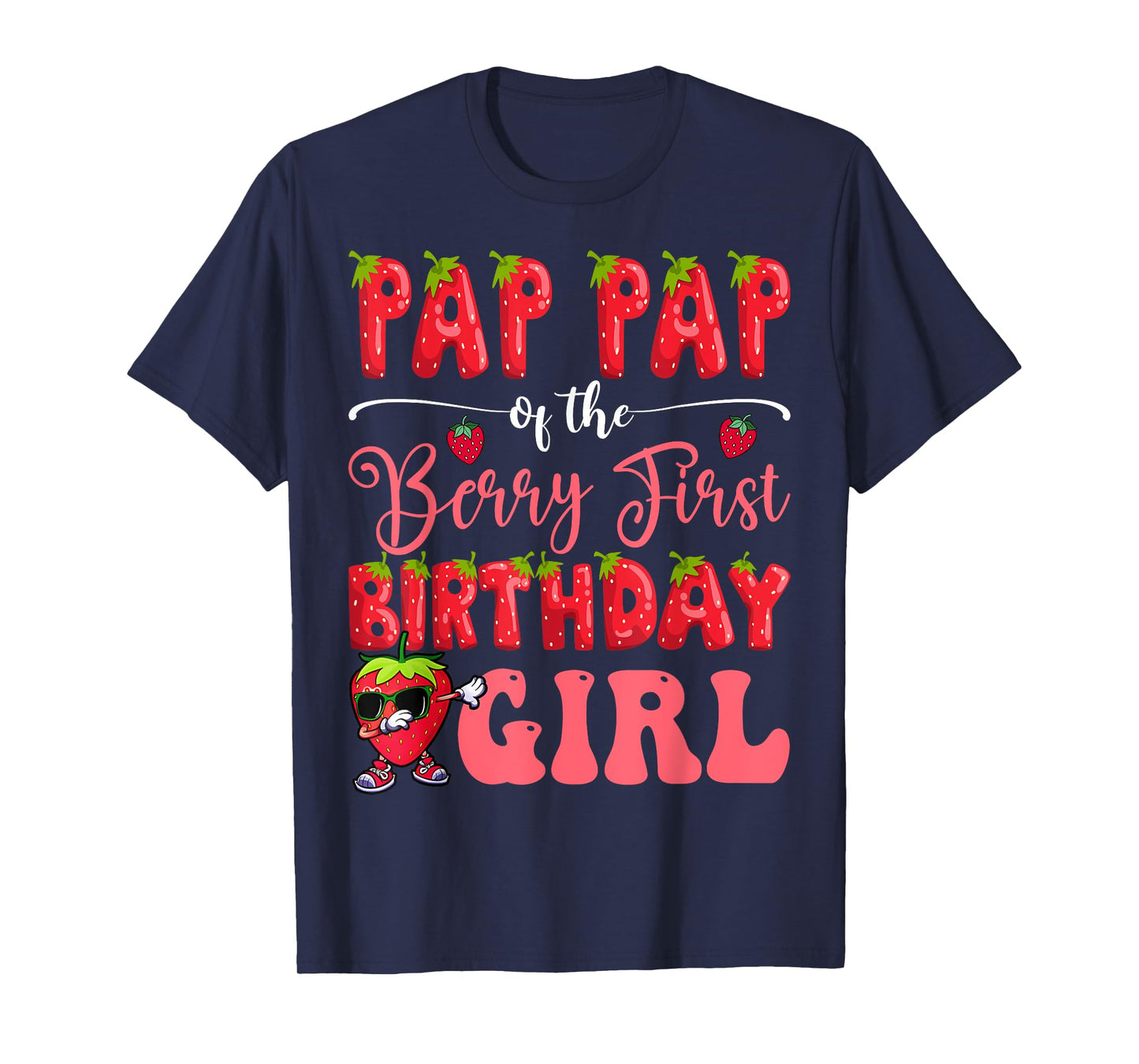Pap Pap Of Berry First Birthday Girl Strawberry Sweet One T-Shirt