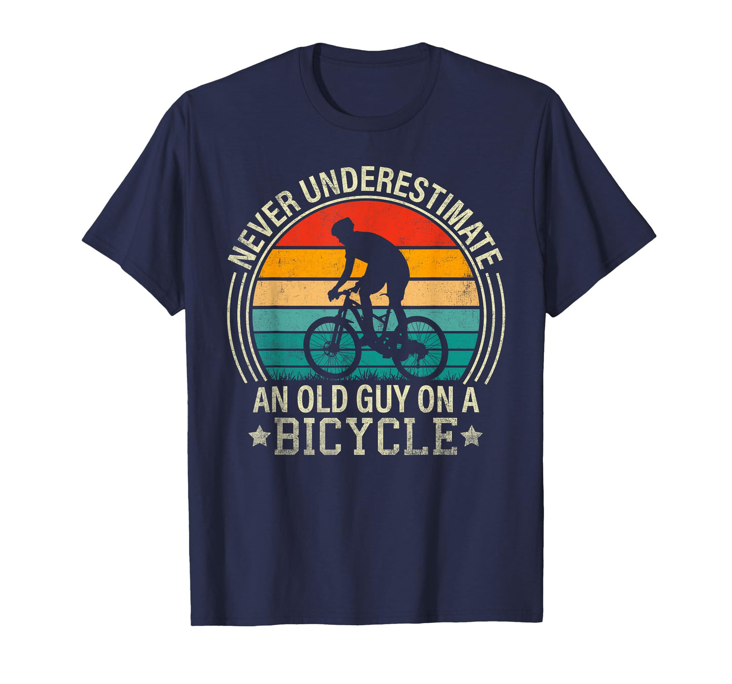 Never Underestimate An Old Guy On A Bicycle Funny Cycling T-Shirt