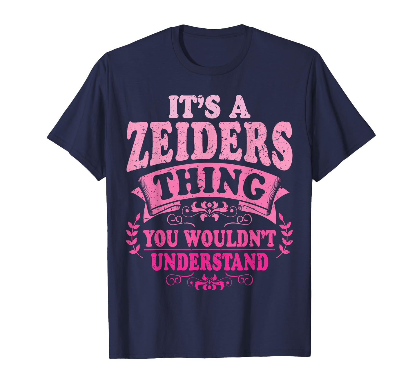 It's A Zeiders Thing You Wouldn't Understand Zeiders T-Shirt