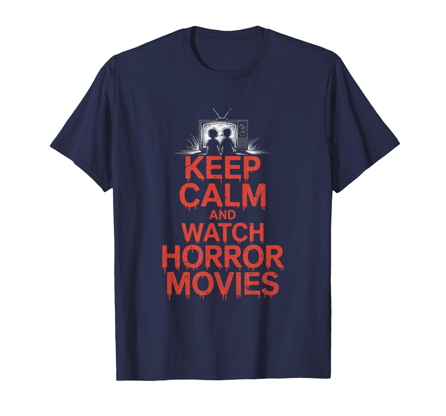 Keep Calm and Watch Horror Movies Creepy Halloween Movie T-Shirt