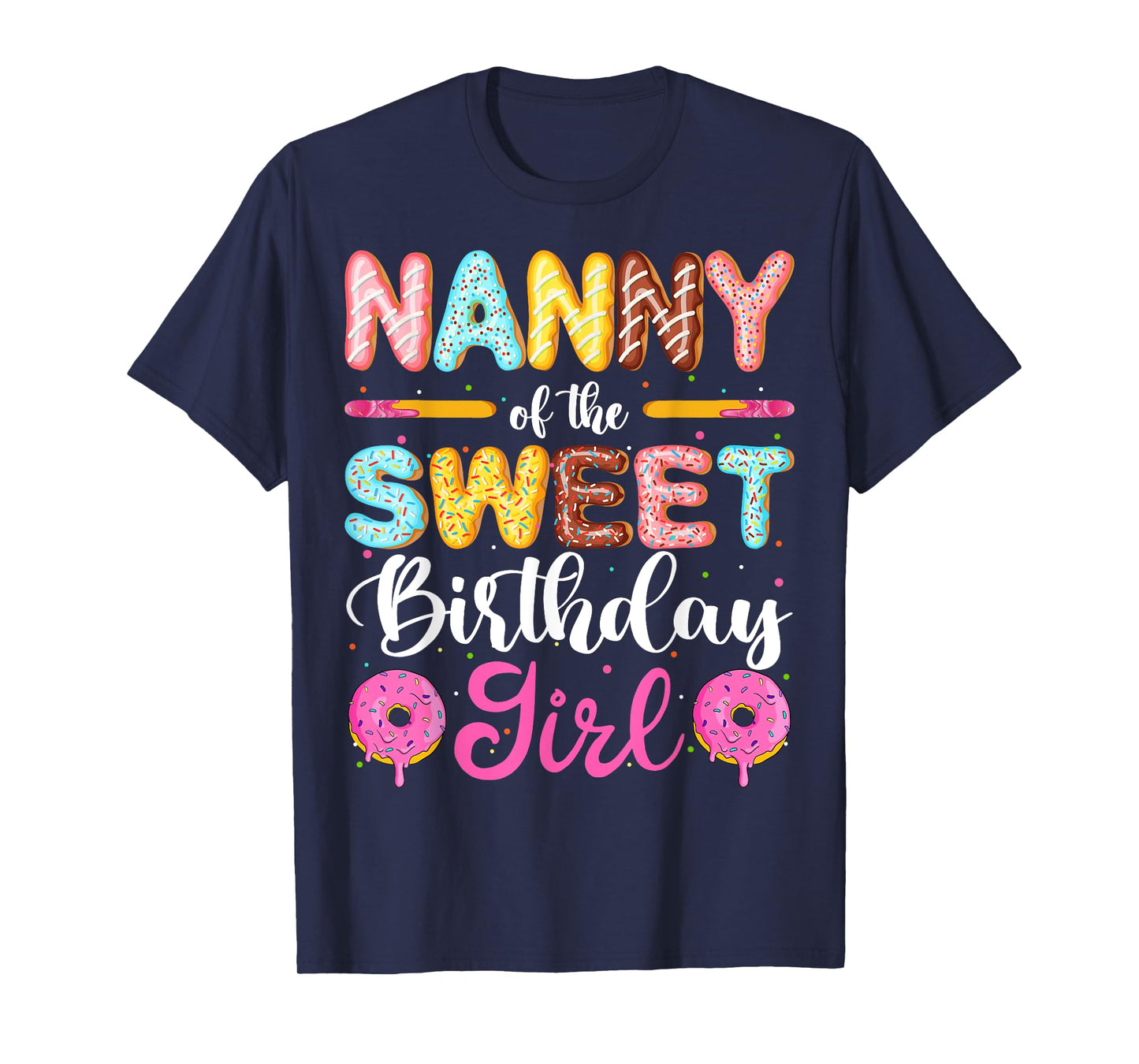 Nanny Of The Sweet Birthday Girl Donut Lover Matching T-Shirt