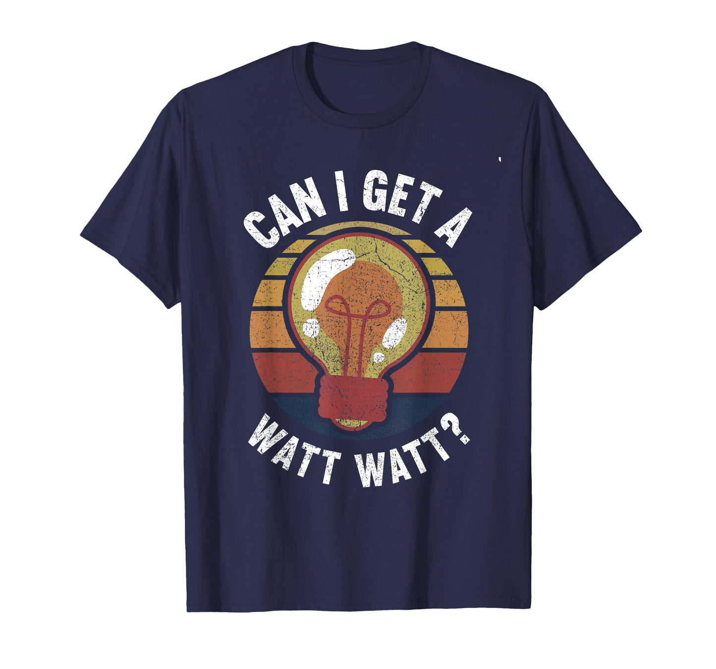 Can I Get A Watt Watt Light Bulb Electrician T-Shirt