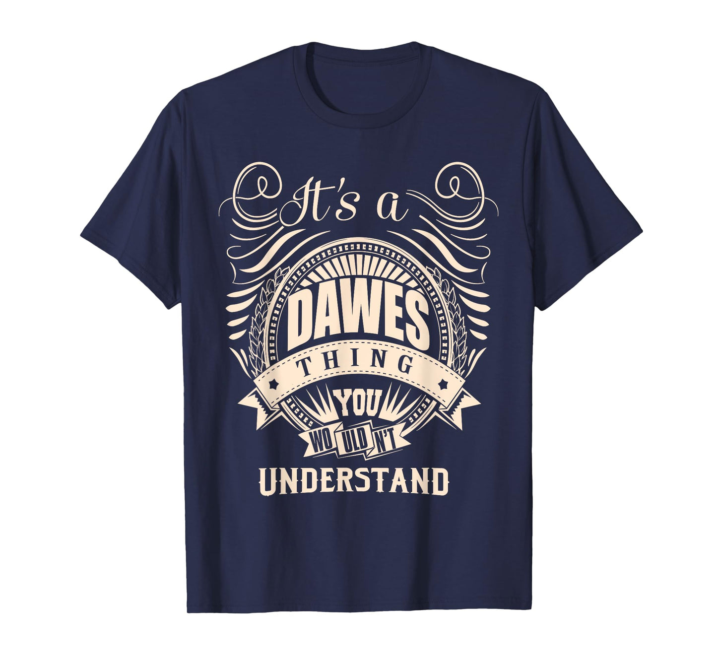 It's a DAWES thing you wouldn't understand Gifts T-Shirt