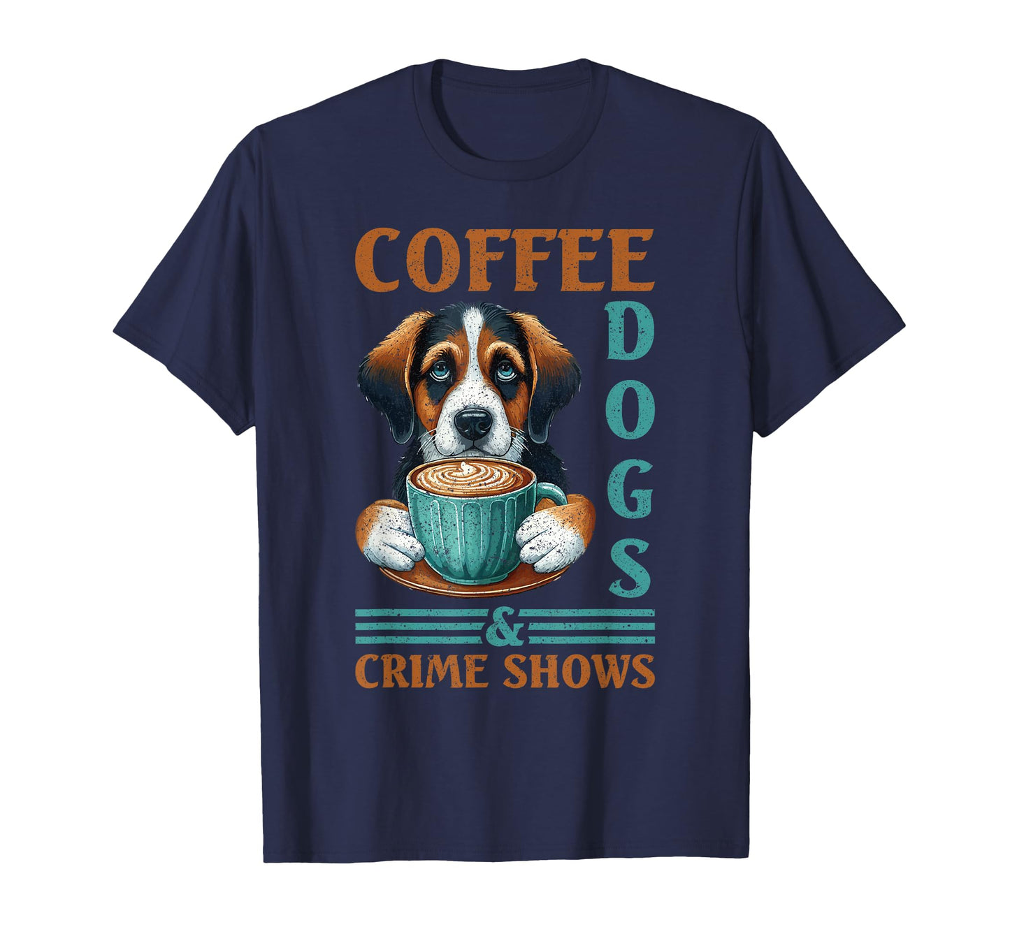 Coffee Dogs And Crime Shows T-Shirt