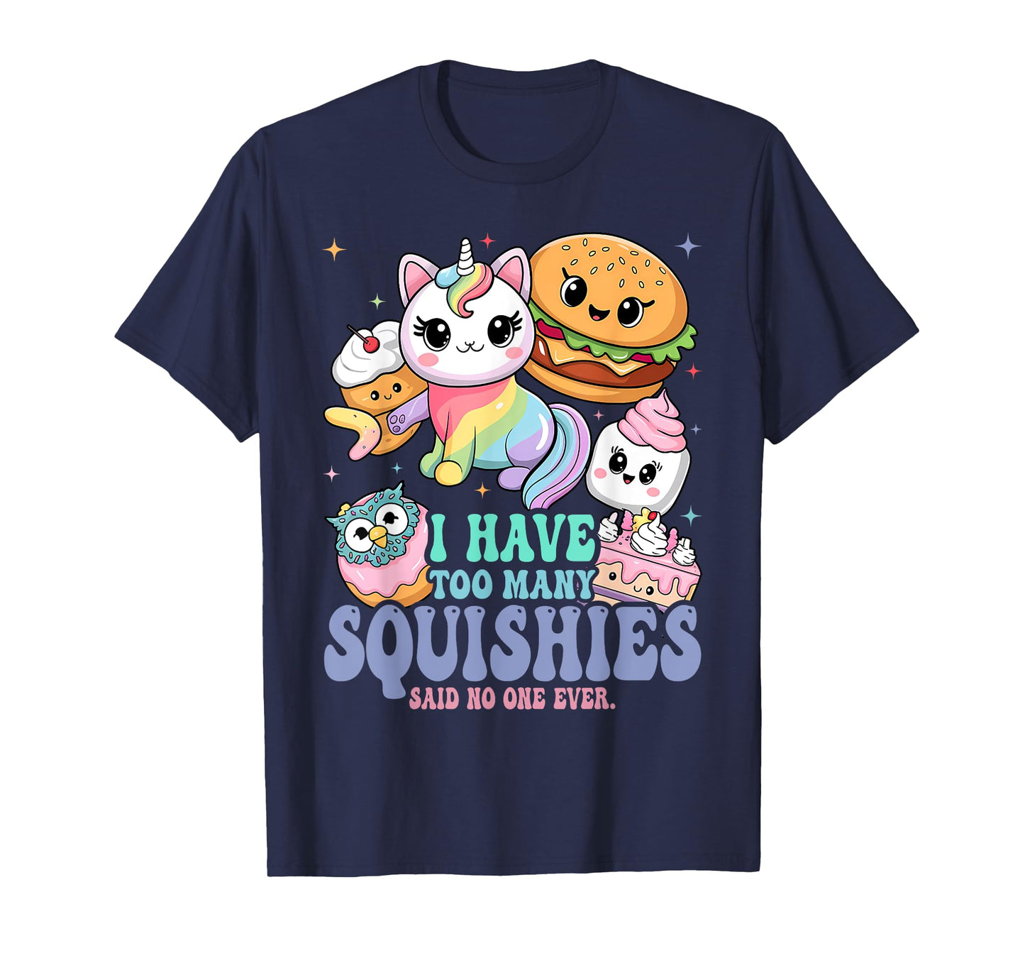 I Have Too Many Squishies Funny Cute Squishy T-Shirt