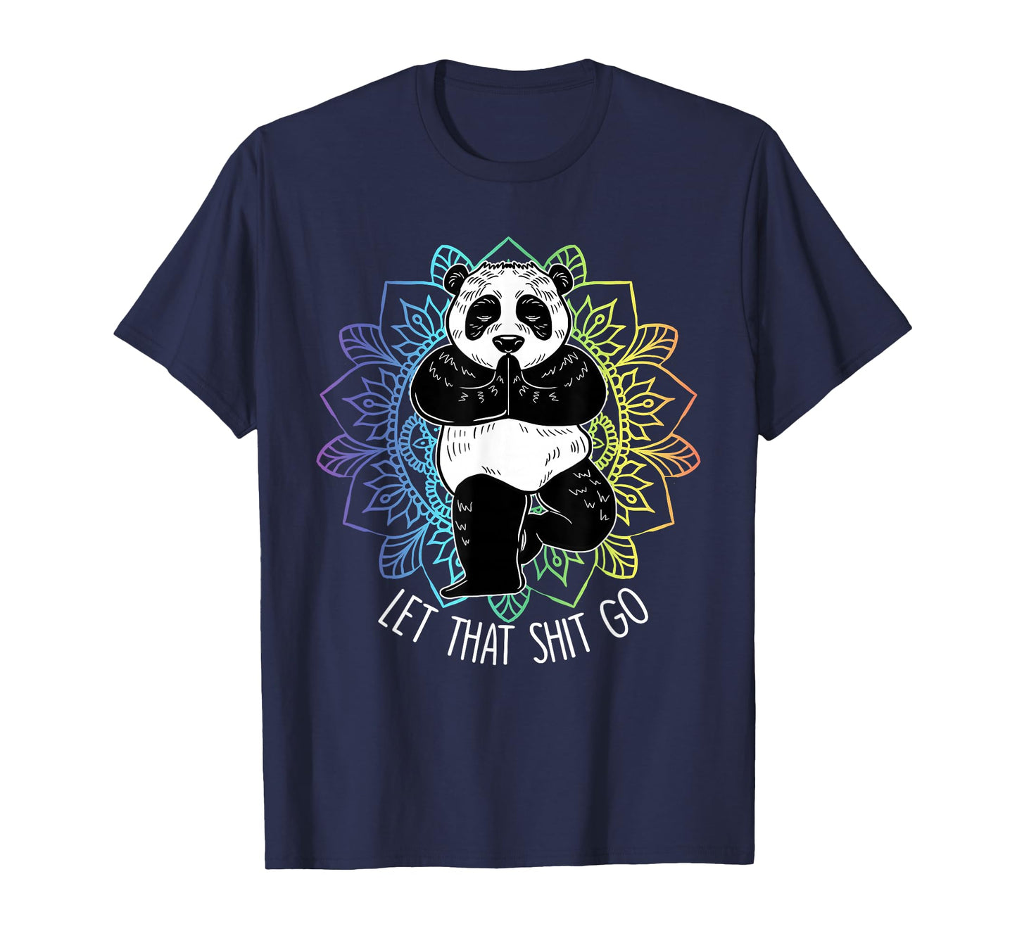 Let That Shit Go Panda Yoga Funny Vriksasana Yoga Lover Gift T-Shirt