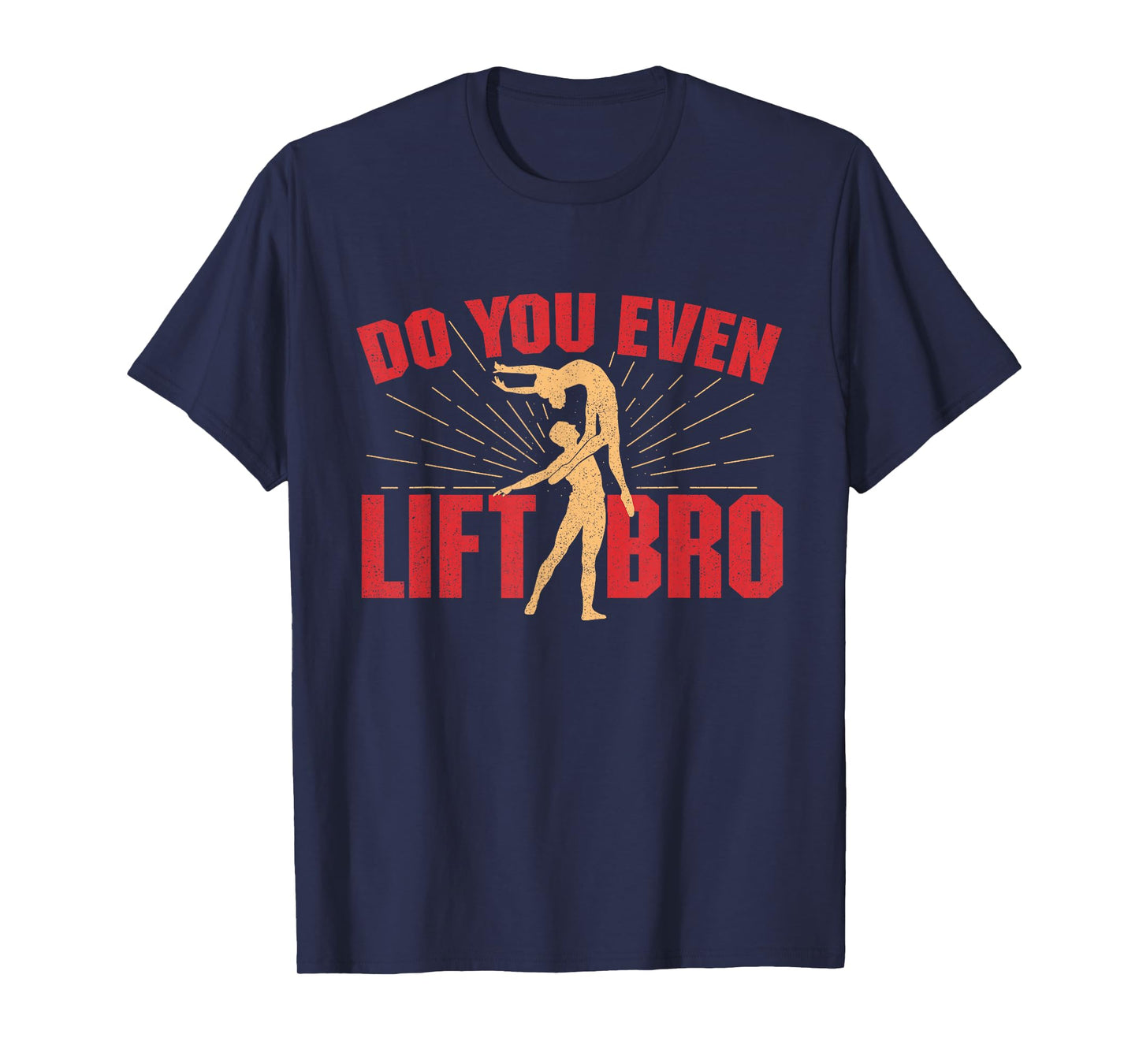 Do You Even Lift Bro - Ballet Dancing Plié Chassé Ballerina T-Shirt