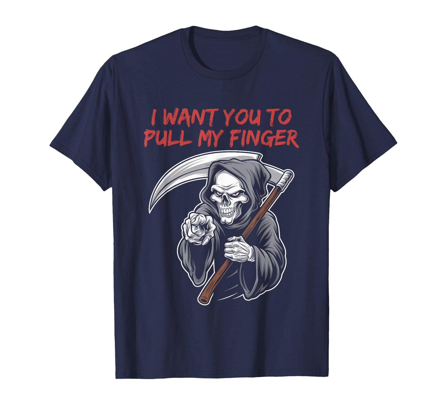 I Want You To Pull My Finger Grim Reaper Halloween T-Shirt
