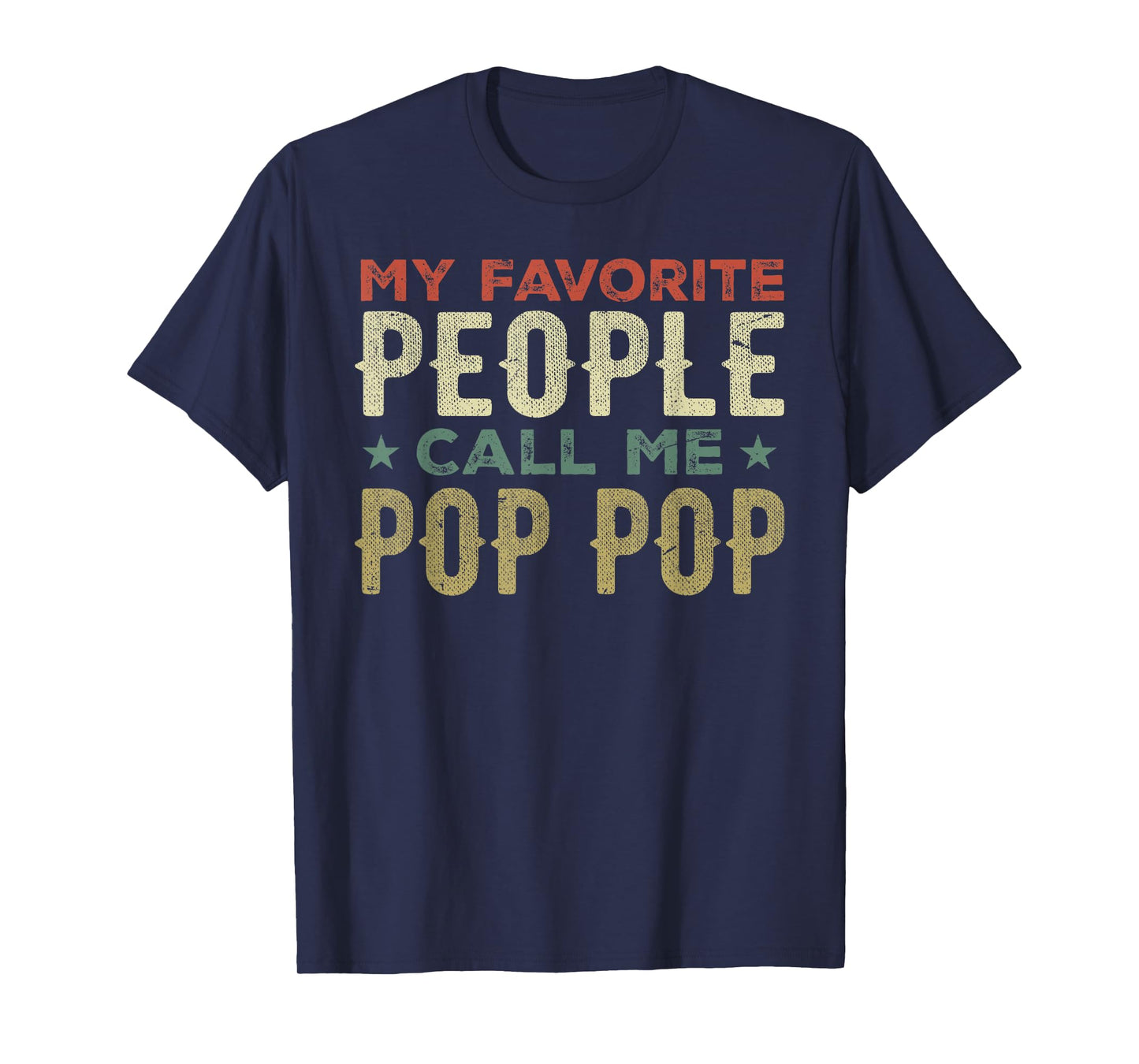 My Favorite People Call Me Pop Pop Grandpa Funny Fathers Day T-Shirt