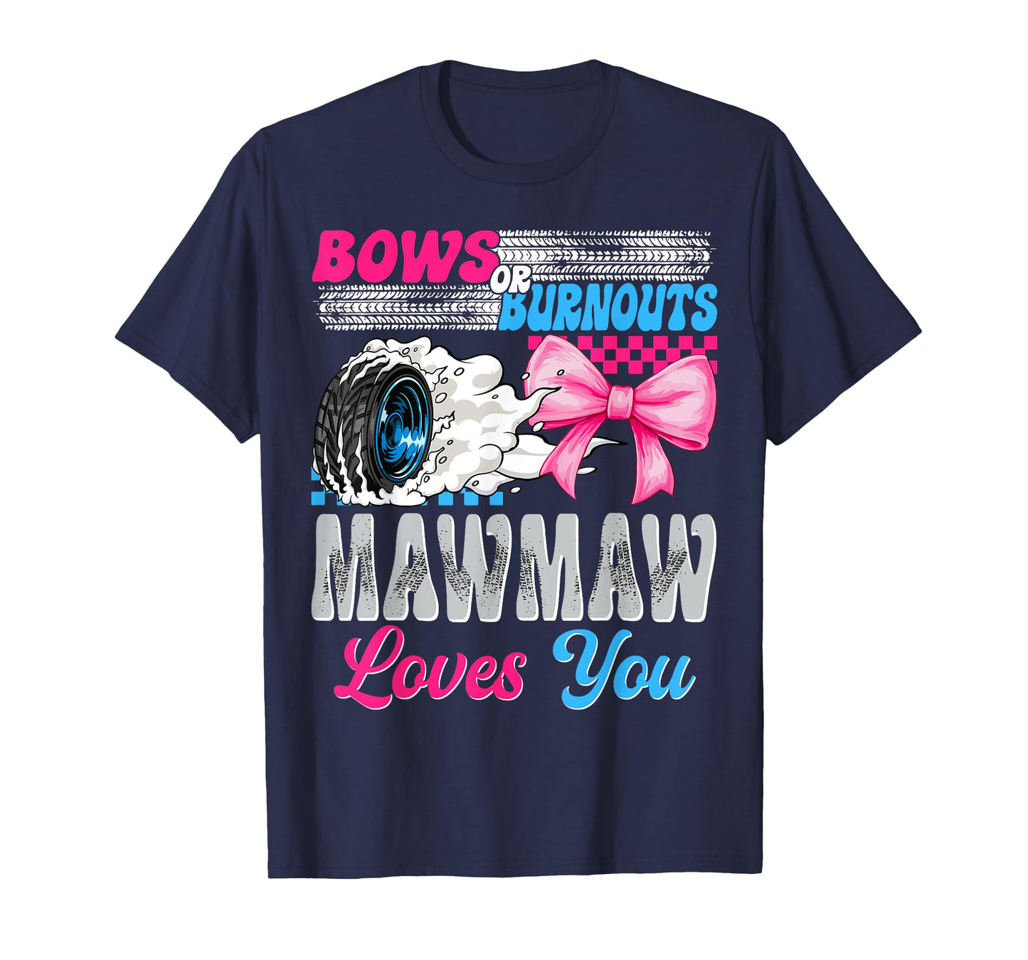 Burnouts or Bows Mawmaw Loves You Gender Reveal Party T-Shirt