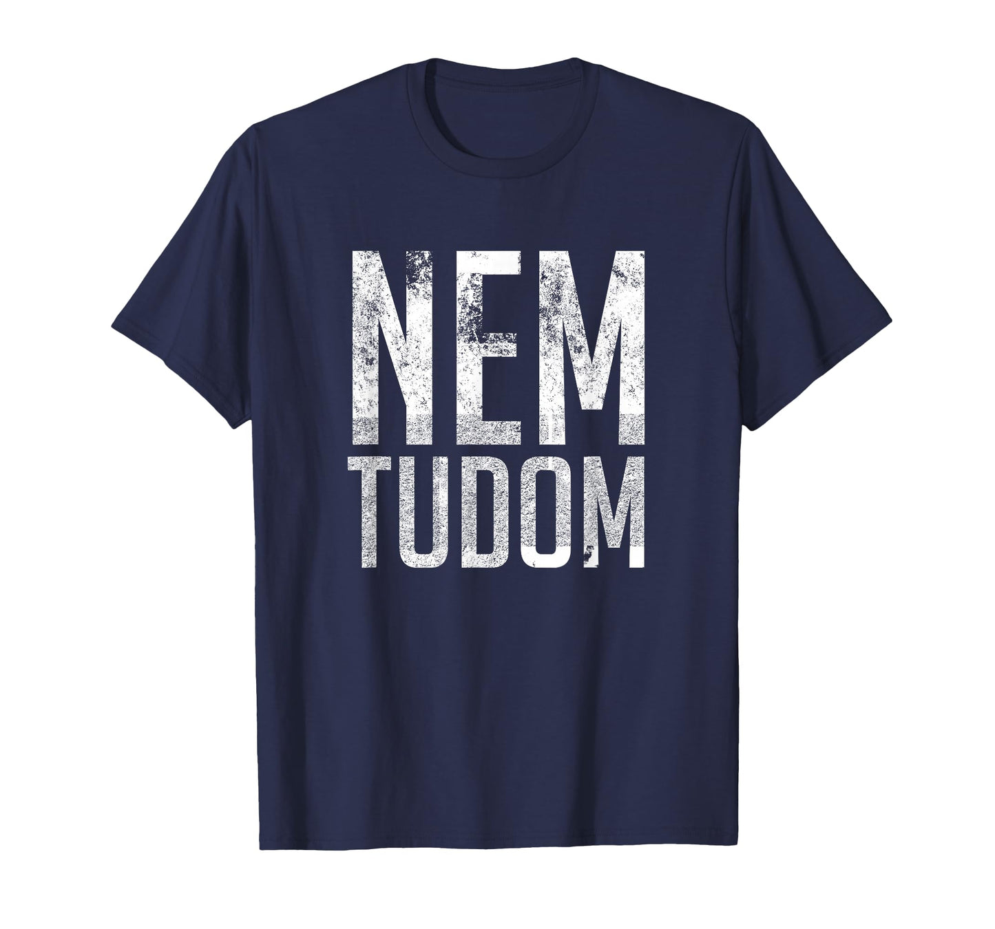 Nem Tudom Hungarian Teacher - I Don't Know T-Shirt Men Women Girls Kids T-Shirt