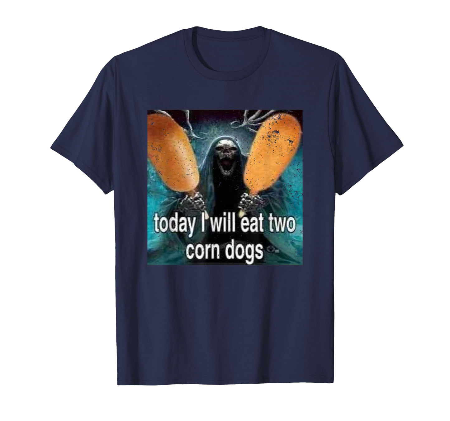 Funny Meme Today I Will Eat Two Corn Dogs T-Shirt