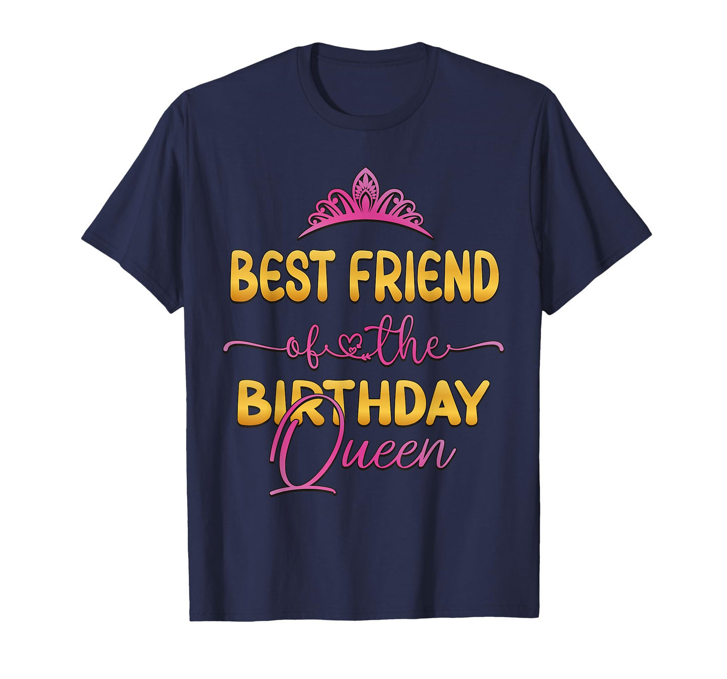 Best Friend Of The Birthday Queen Bday Party Idea For Her T-Shirt