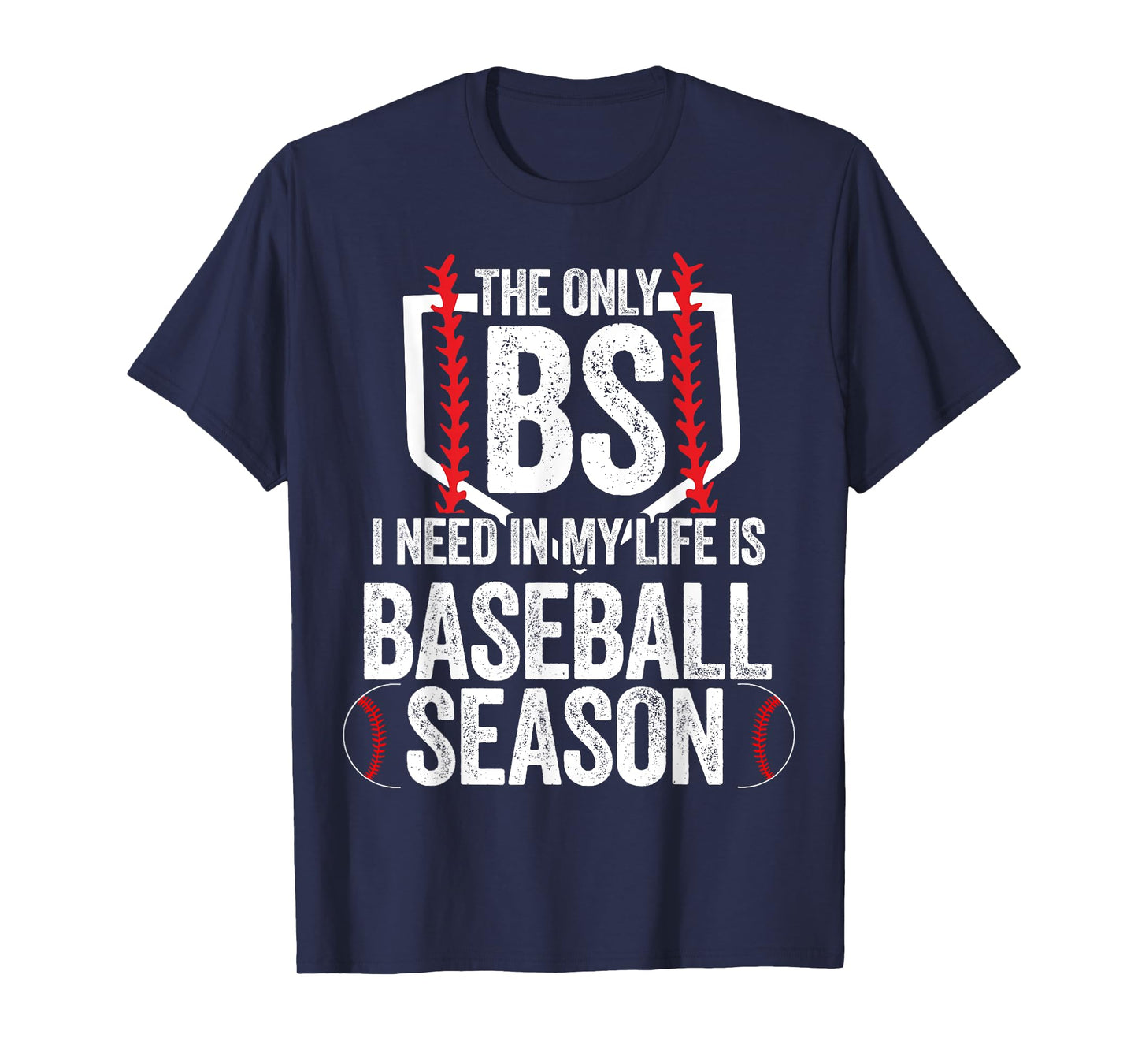 The Only BS I Need In My Life Is Baseball Season T-Shirt