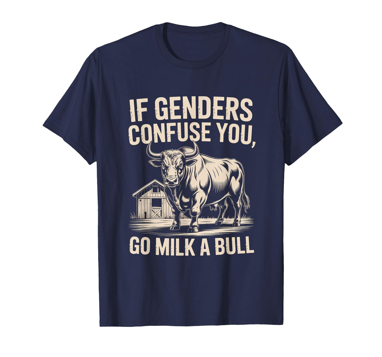 Funny Quote if Genders Confuse You Go Milk a Bull Vintage T-Shirt
