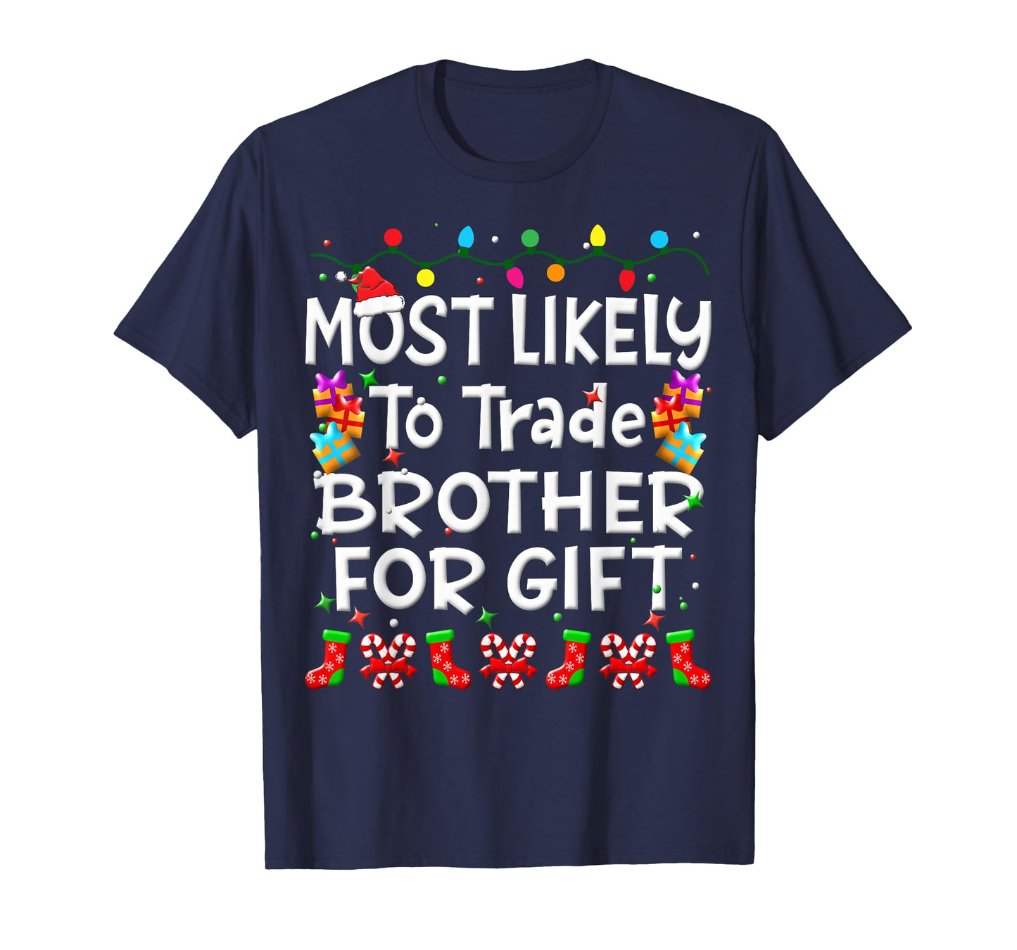 Most Likely To Trade Brother For Gift Christmas Family Funny T-Shirt