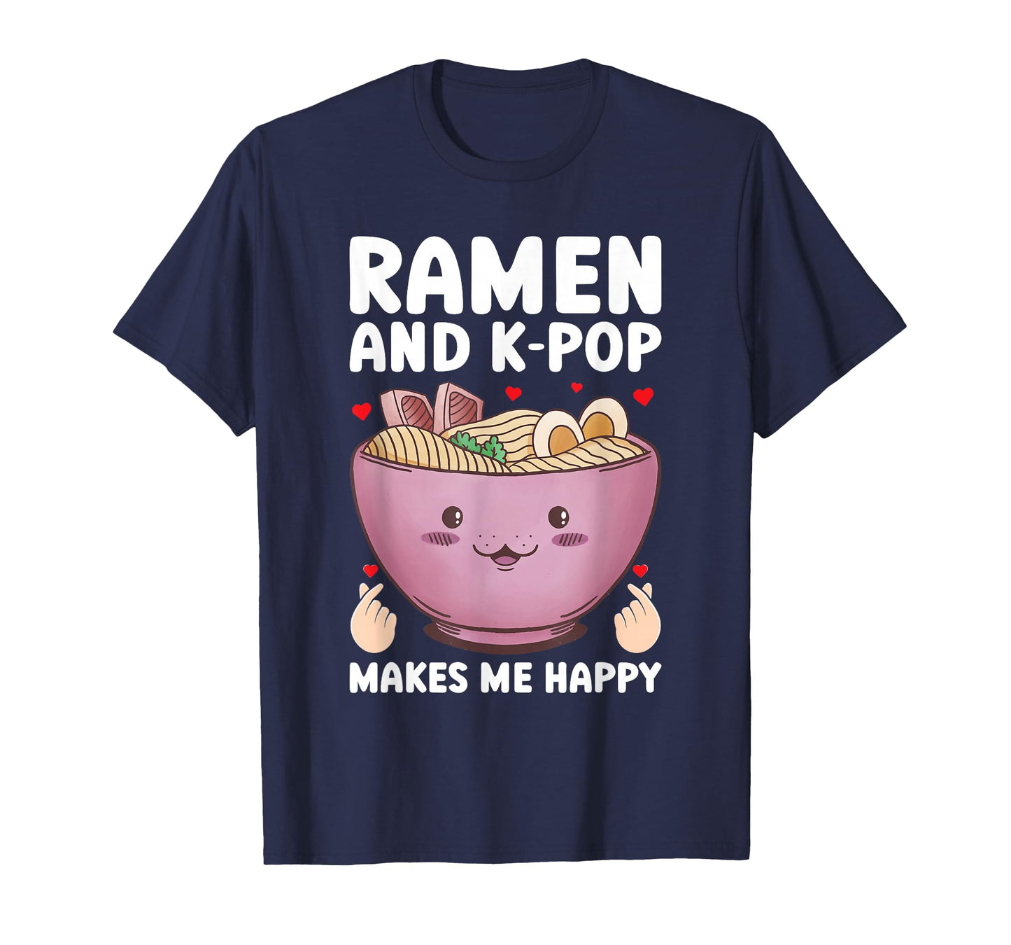 Ramen and K-Pop Make Me Happy Graphic for Teen Girls T-Shirt