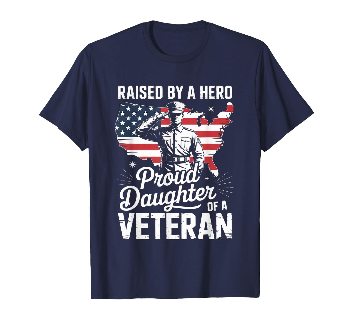 Raised by A Hero Proud Daughter of A Veteran Patriotic T-Shirt