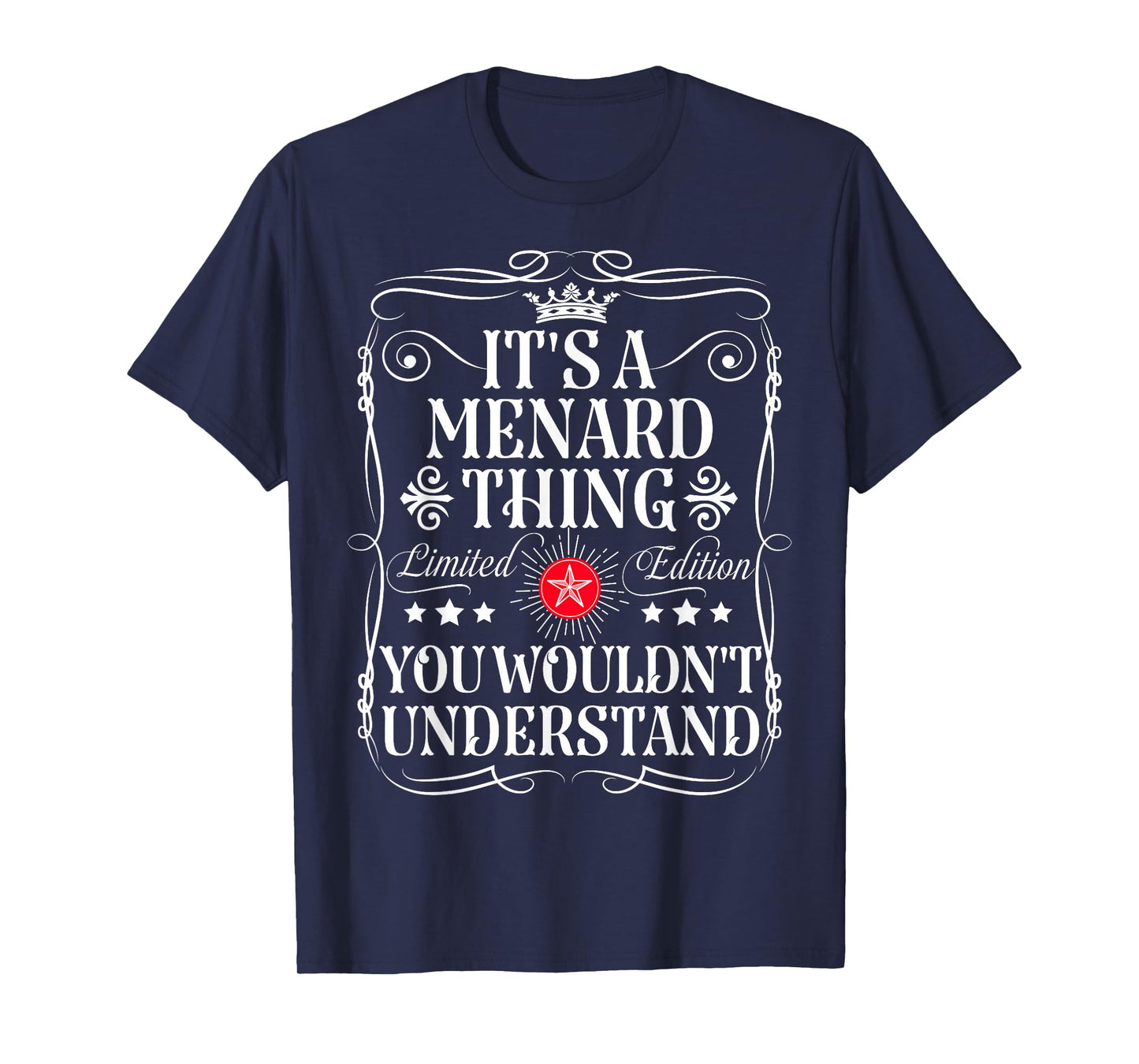 Menard Name Its A Menard Thing You Wouldn't Understand T-Shirt